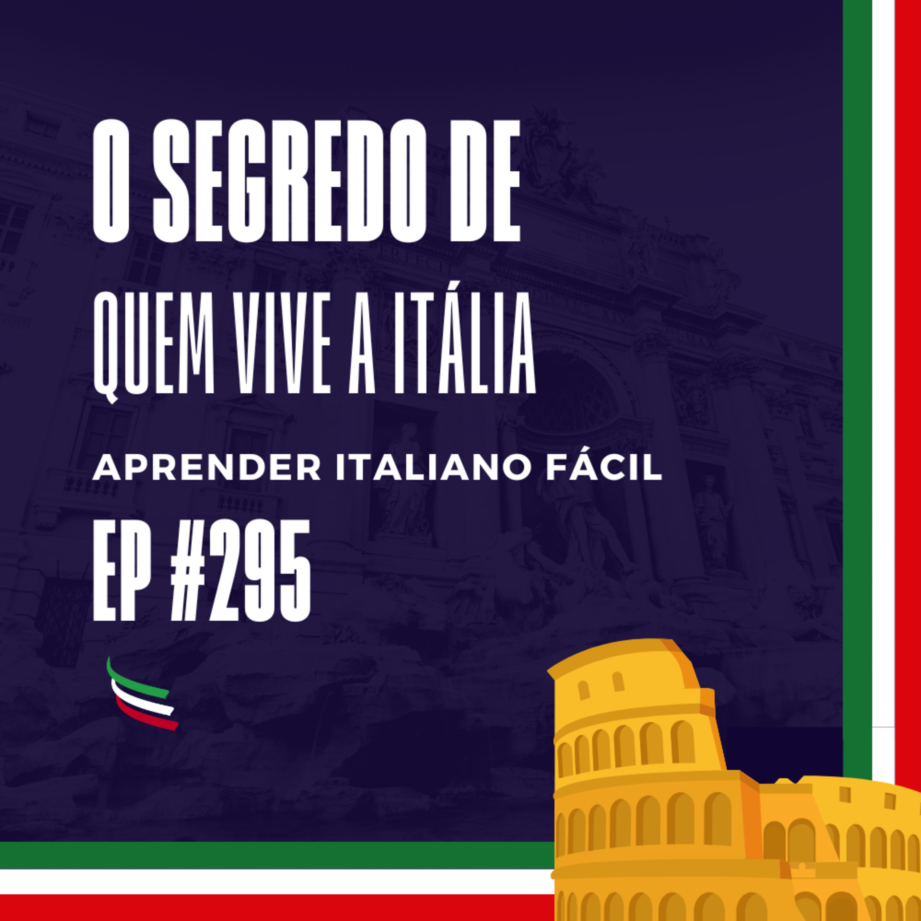 #295 - O segredo de quem vive a Itália episode artwork