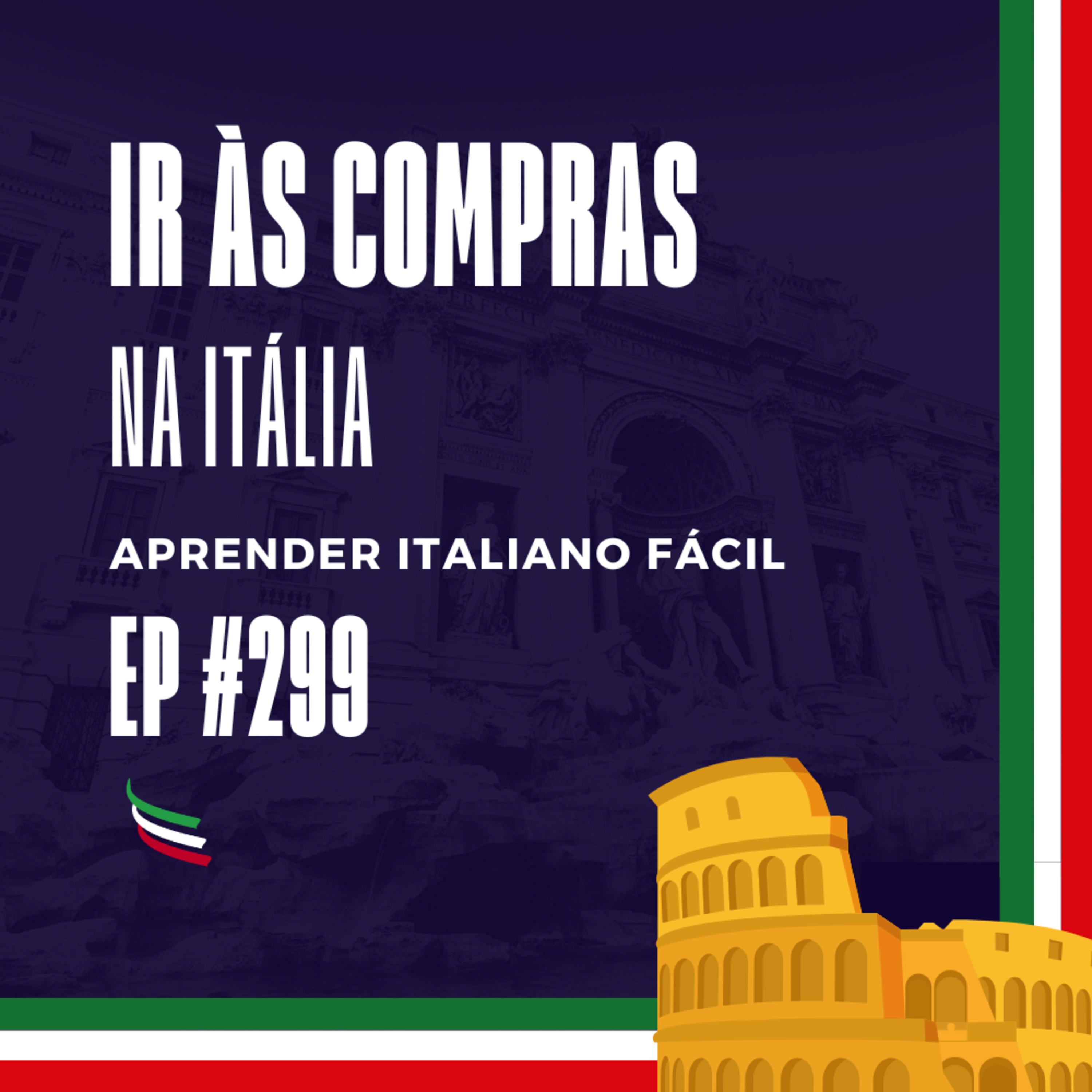#299 - Ir às compras na Itália episode artwork