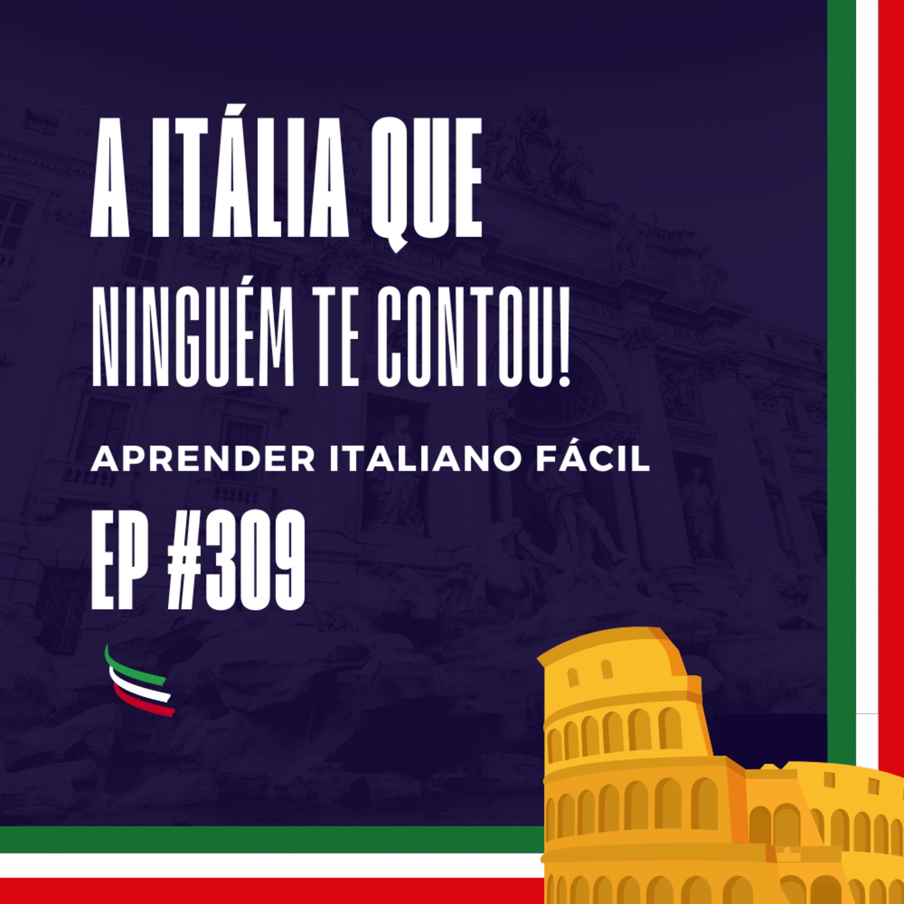 #309 - A Itália que ninguém te contou! episode artwork
