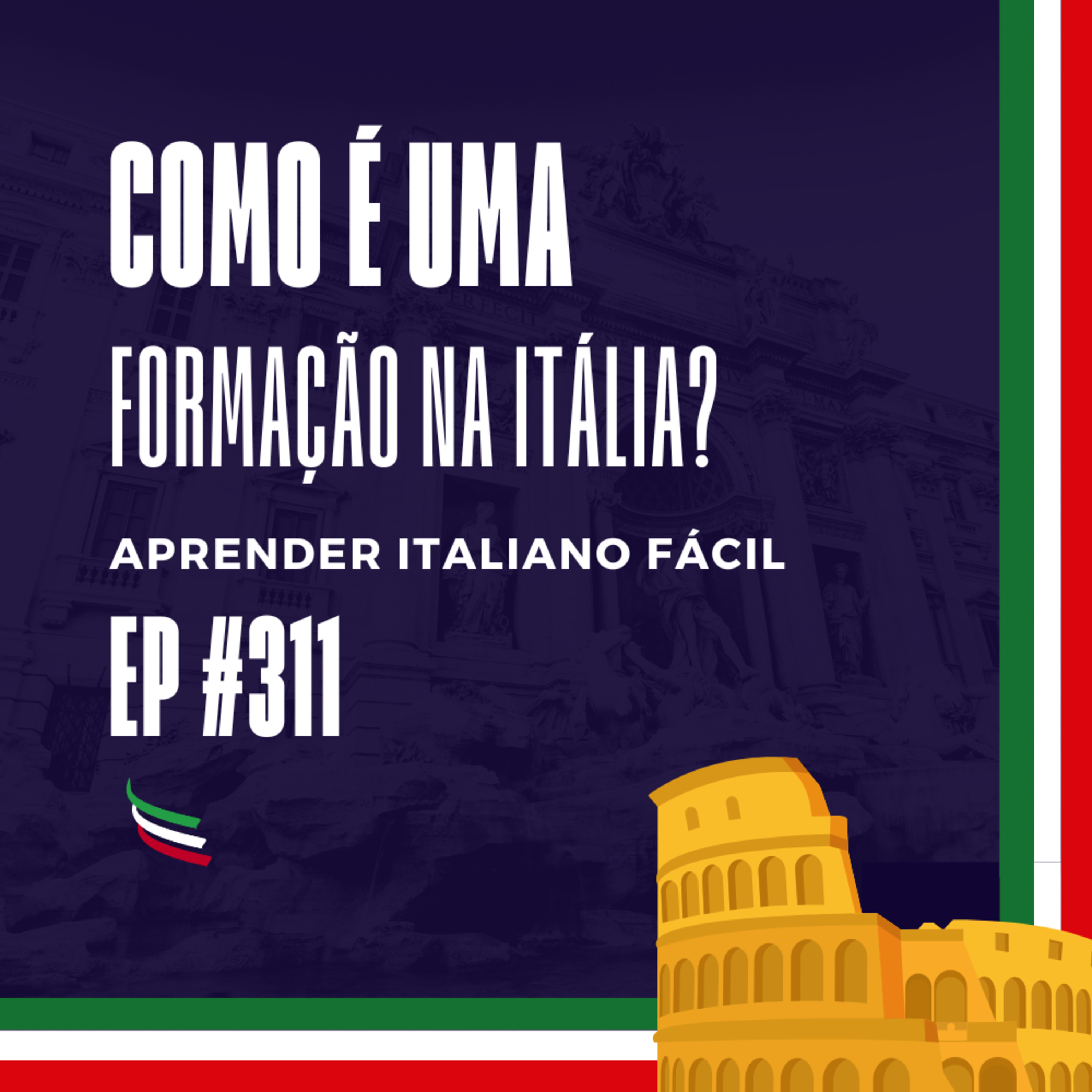 #311 - Como é uma formação na Itália? episode artwork