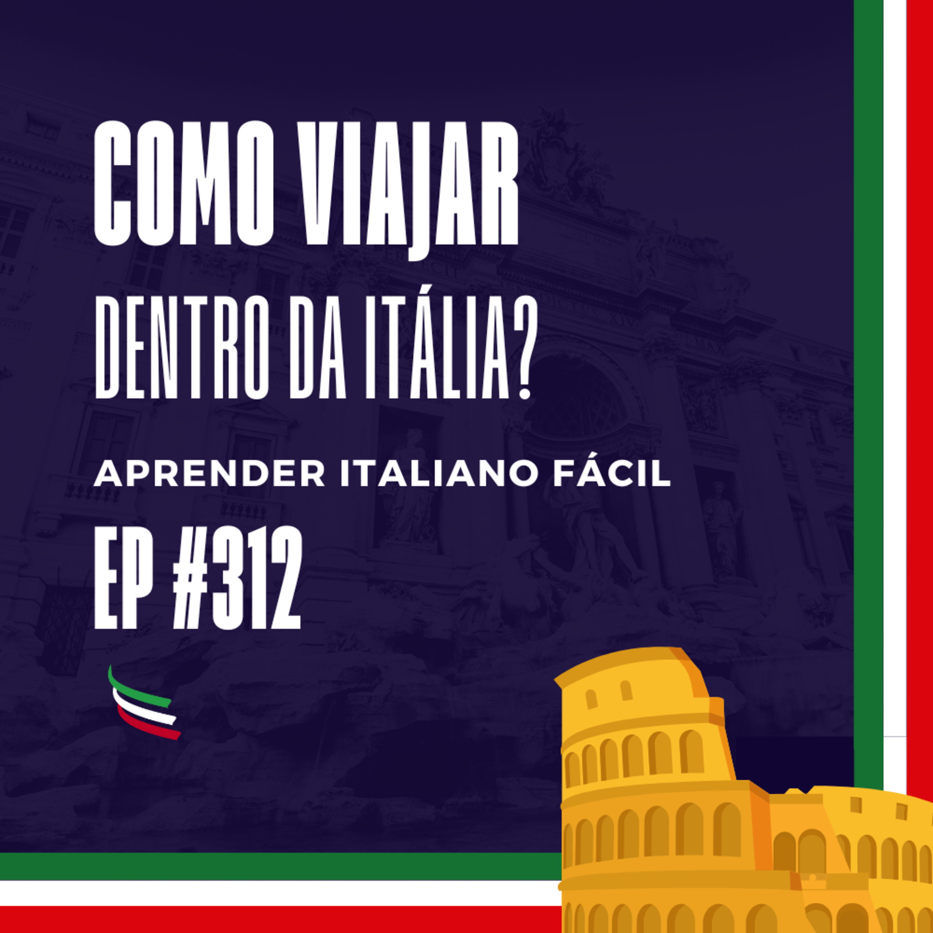 #312 - Como viajar dentro da Itália? episode artwork
