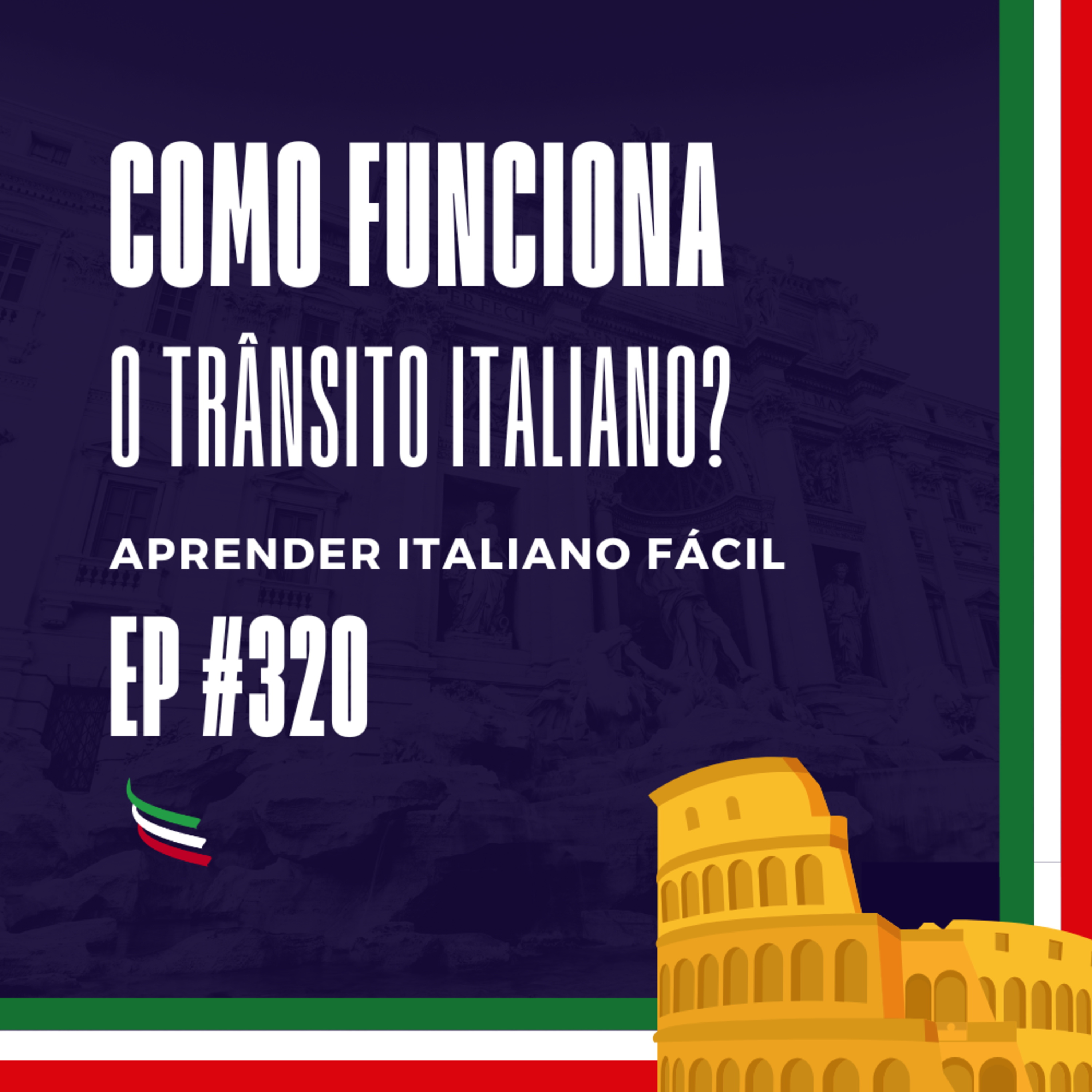 #320 - Como funciona o trânsito na Itália? (Parte 1) episode artwork