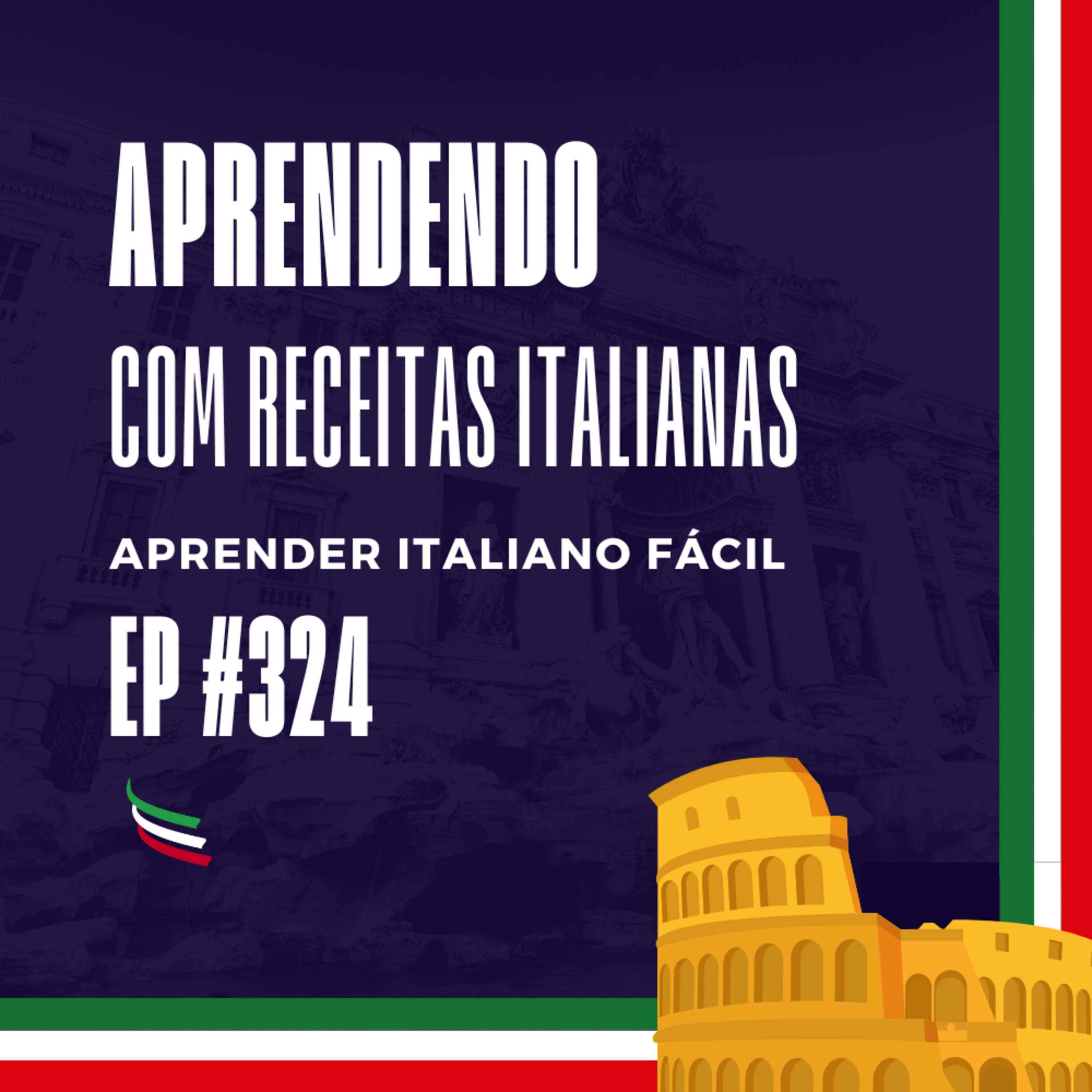 #324 - Aprendendo com receitas italianas (Parte 2) episode artwork