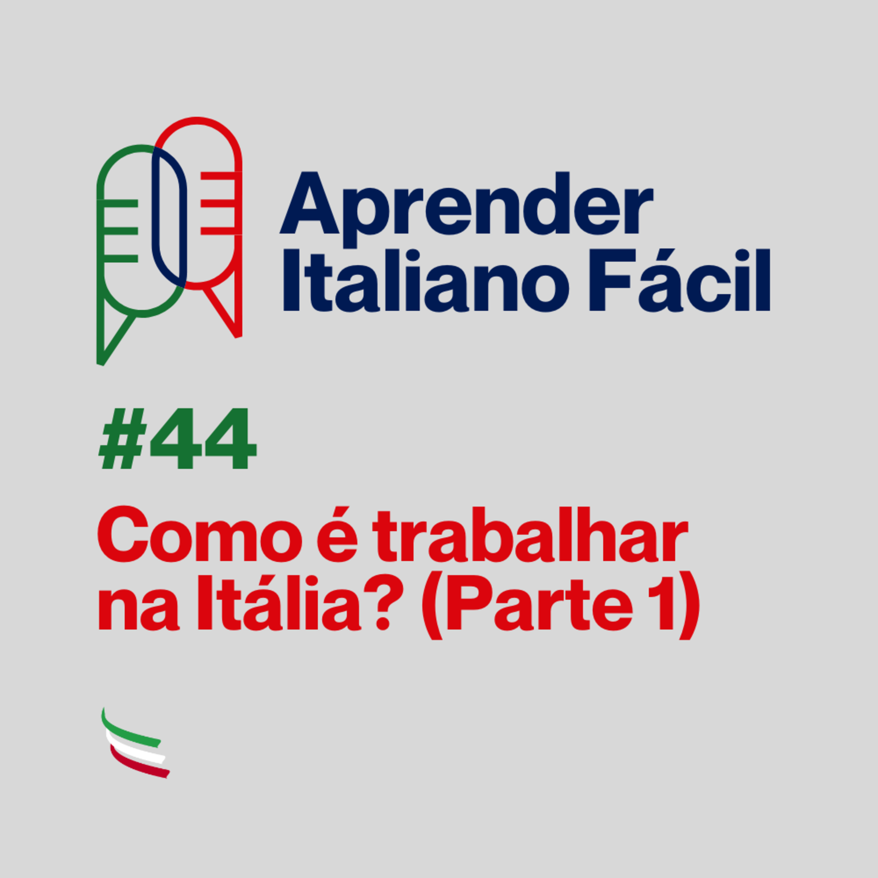 #044 - Como é trabalhar na Itália? (Parte 1) episode artwork