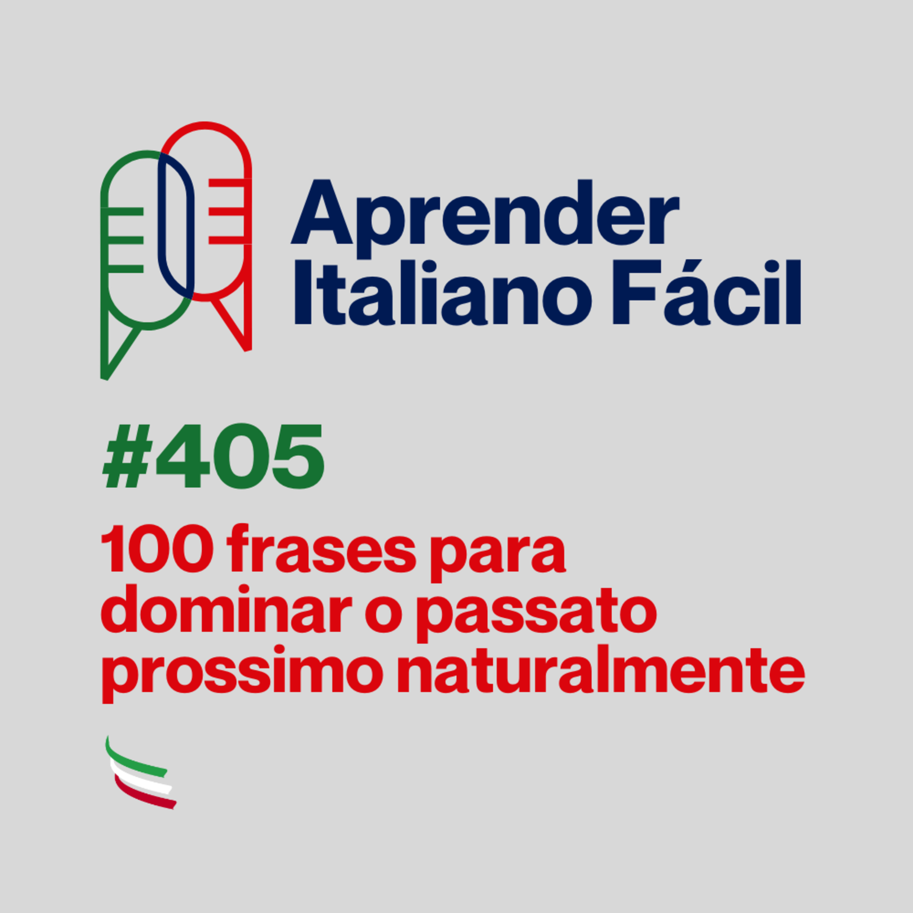 #405 - 100 frases para dominar o passato prossimo naturalmente episode artwork