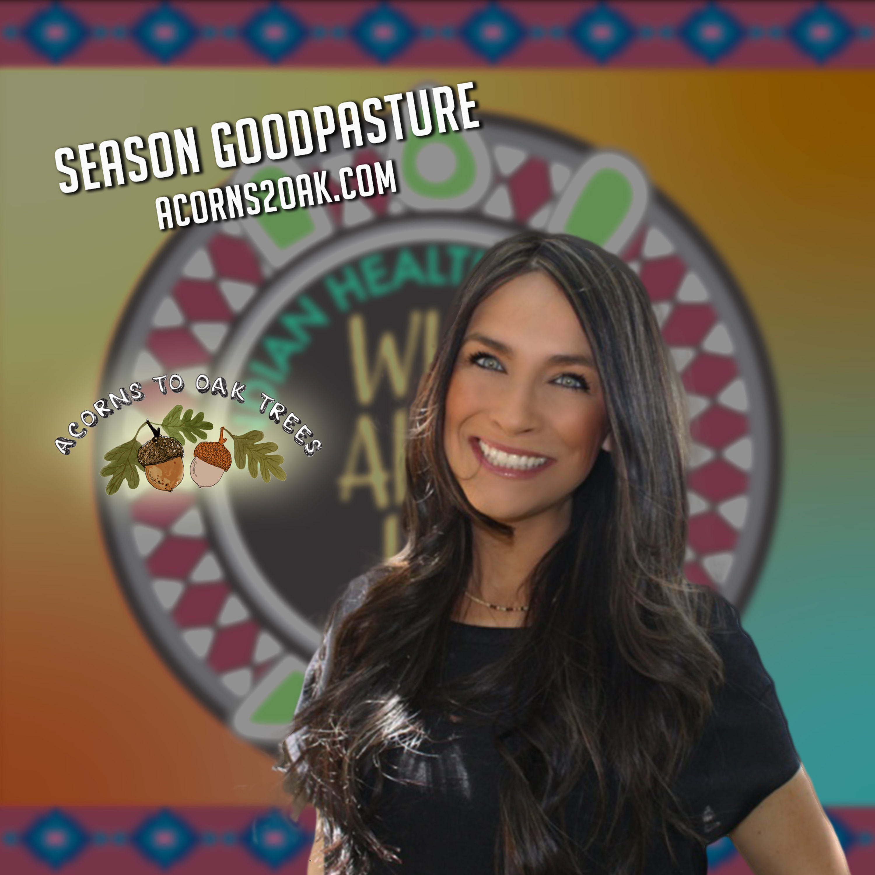 Season Goodpasture and Acorns To Oak Trees episode artwork