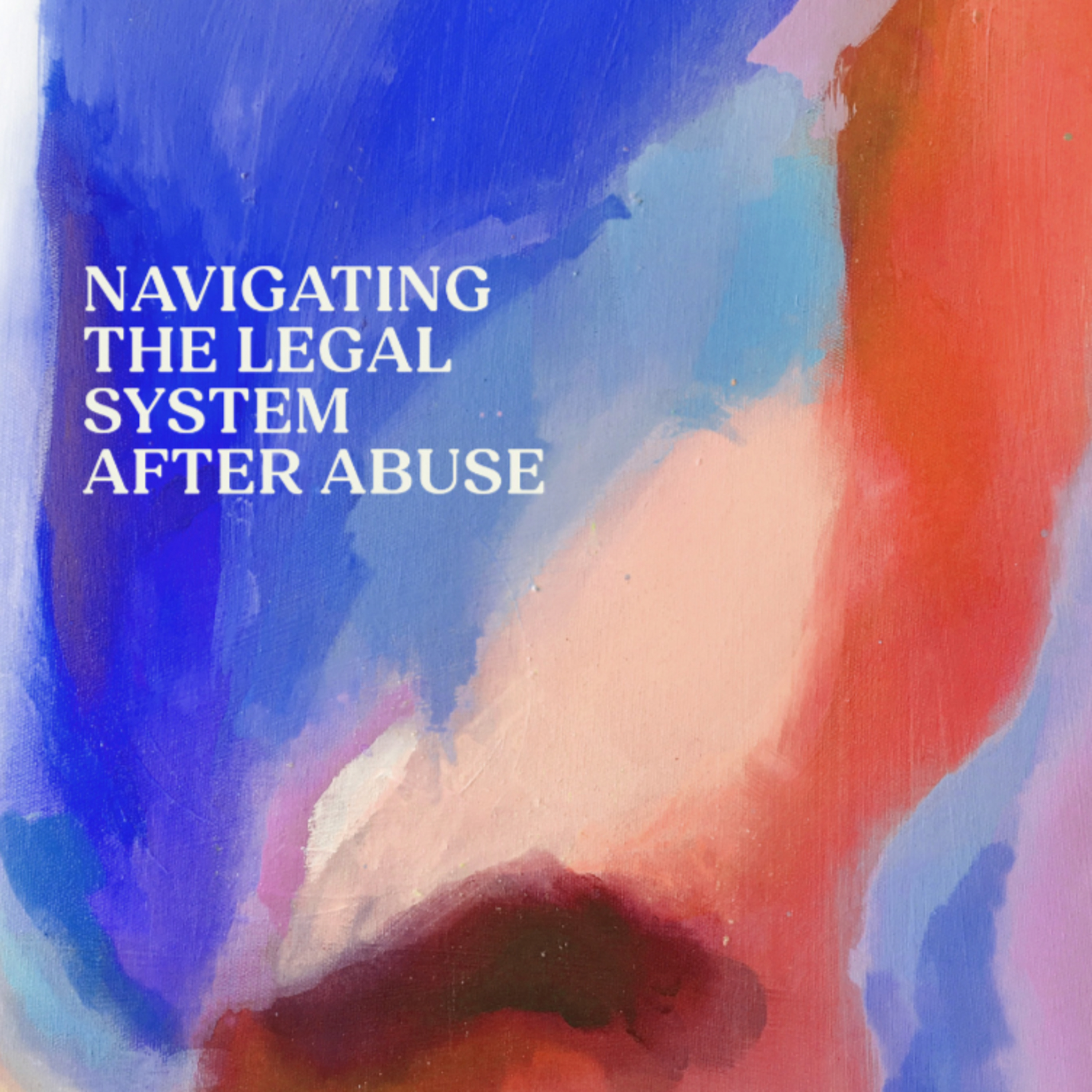 Season 4. Ep. 4 Navigating the legal system after abuse