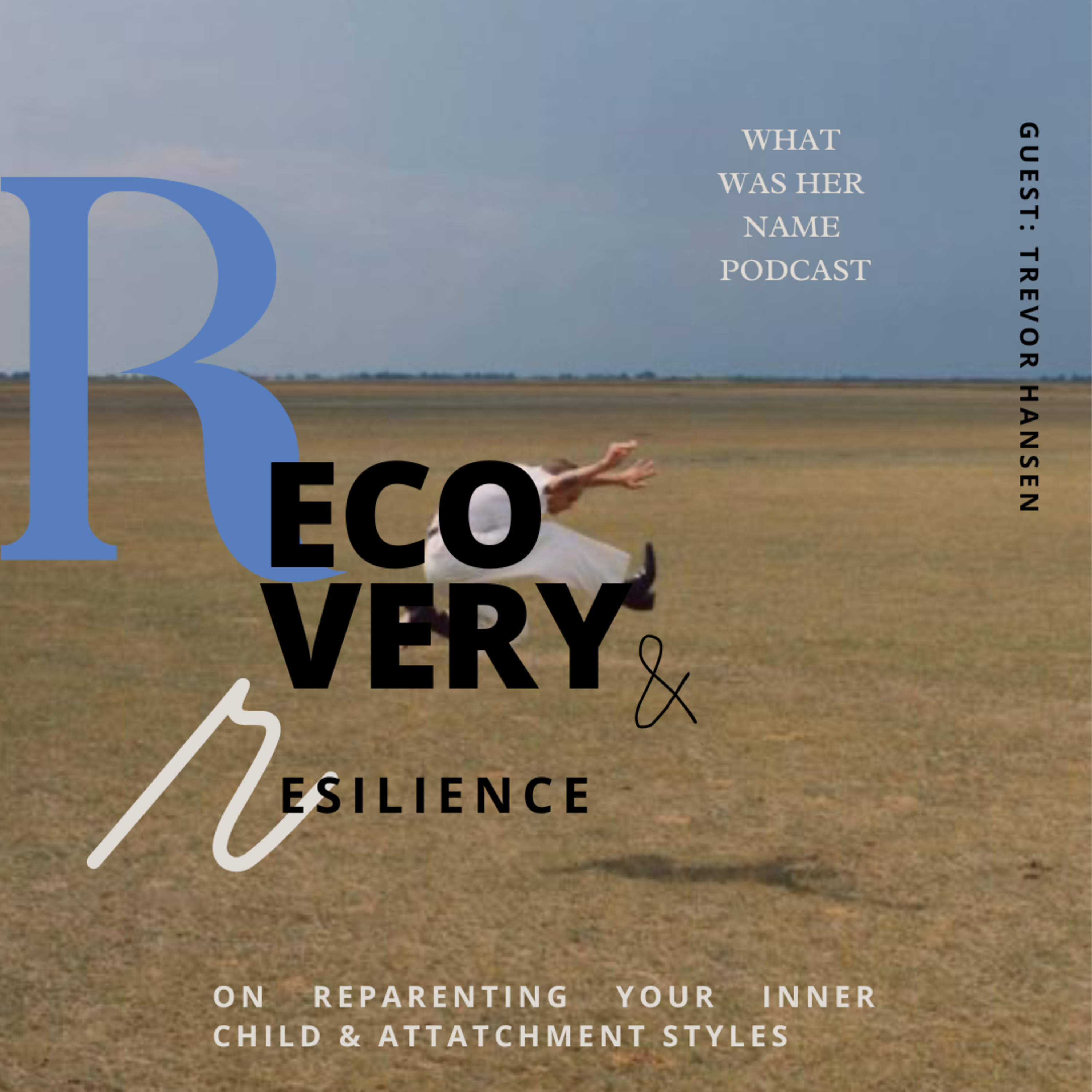 Recovery and Resilience: On reparenting your inner child and attachment styles