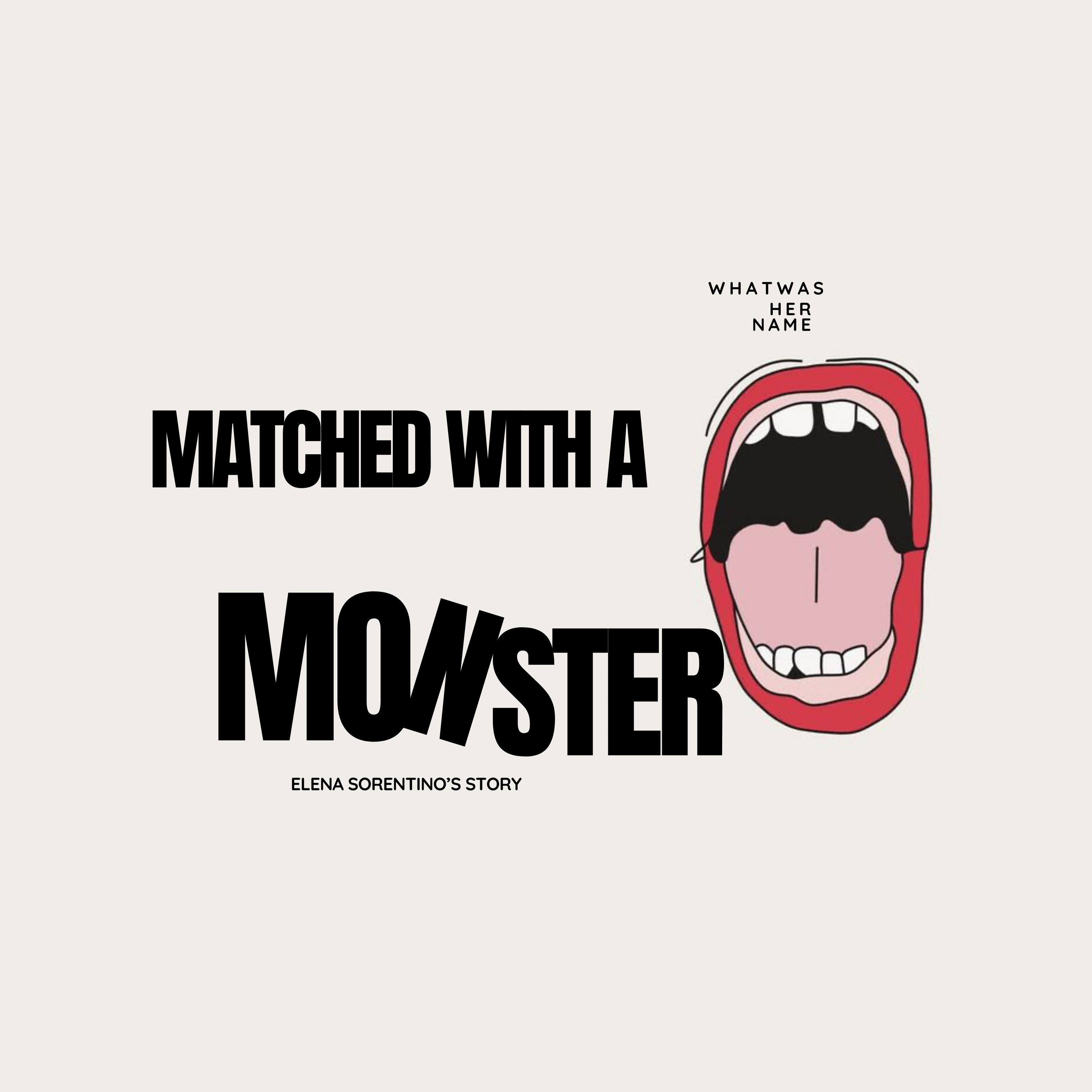 Matched with a monster with- Elena Sorentino