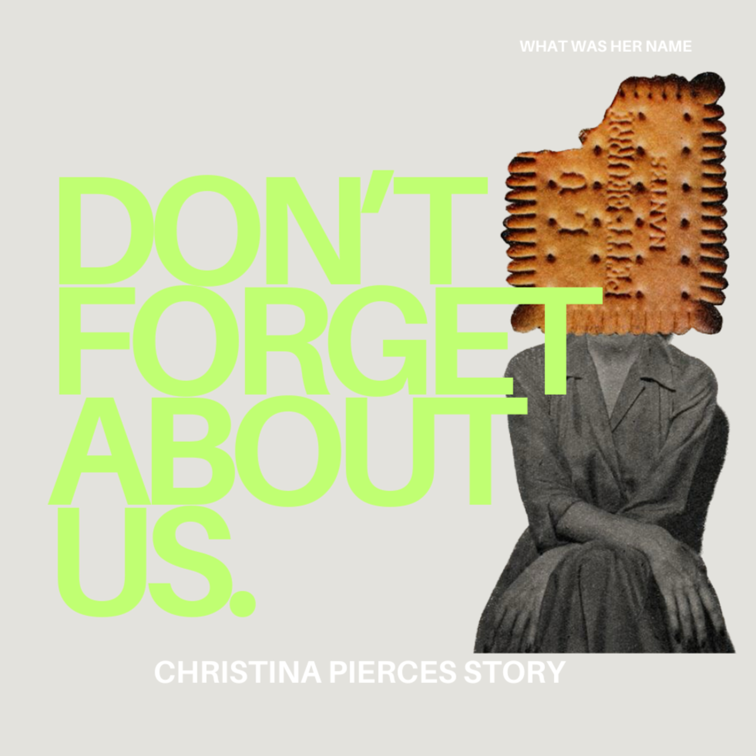 Don't forget about us with Christina Pierce