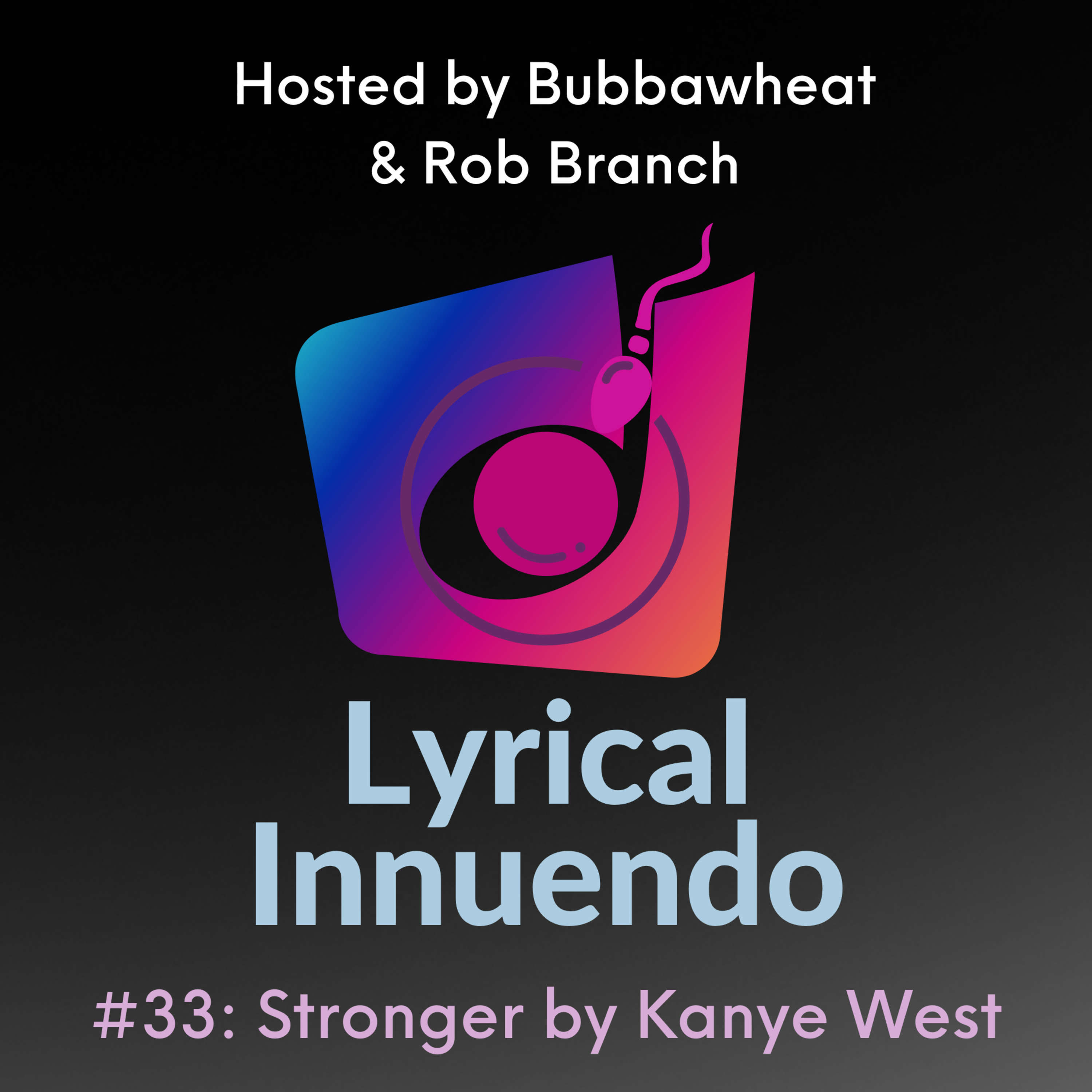 Lyrical Innuendo #33 Music-Free Edition: Stronger by Kanye West episode artwork