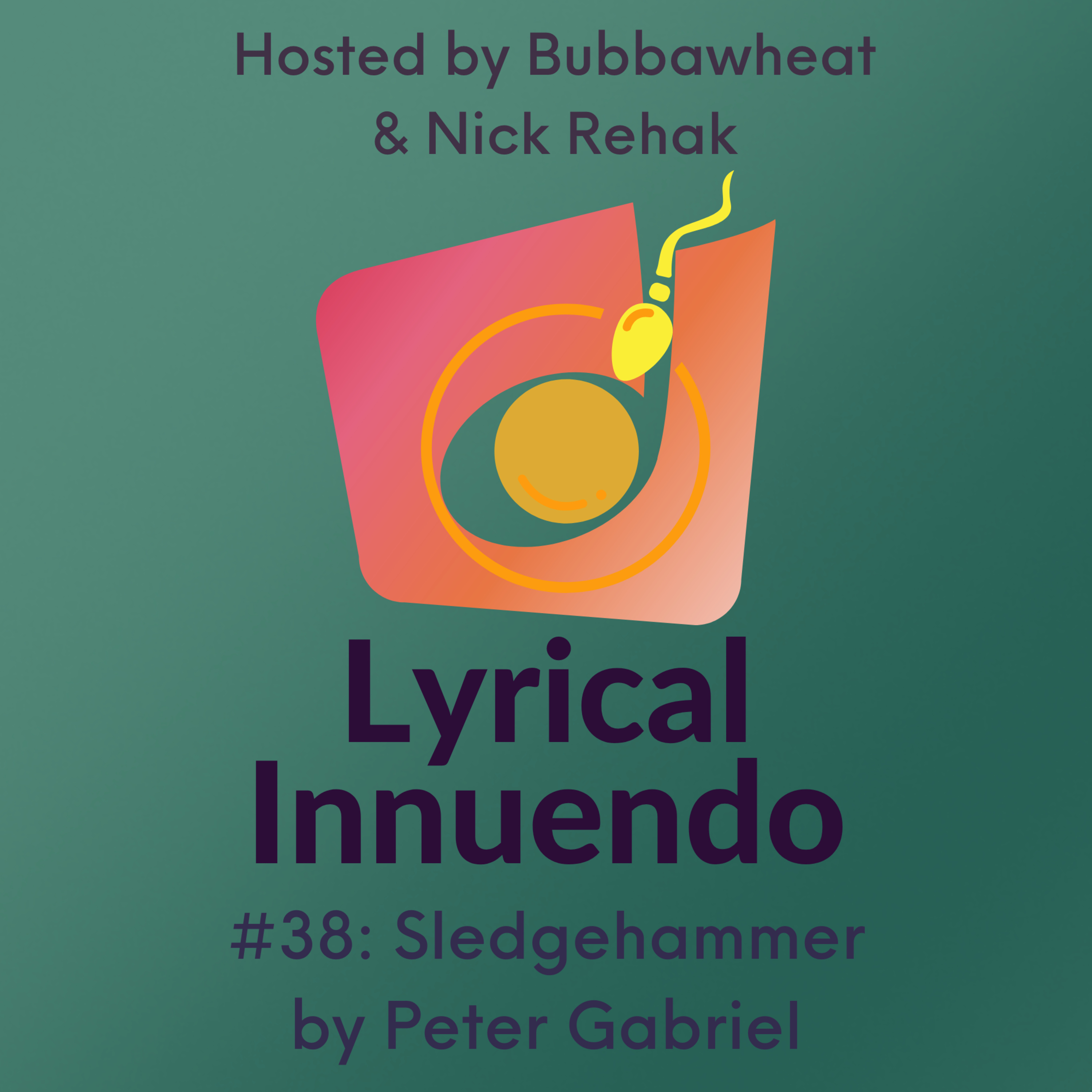 Lyrical Innuendo #38 Music-Free Edition: Sledgehammer by Peter Gabriel episode artwork
