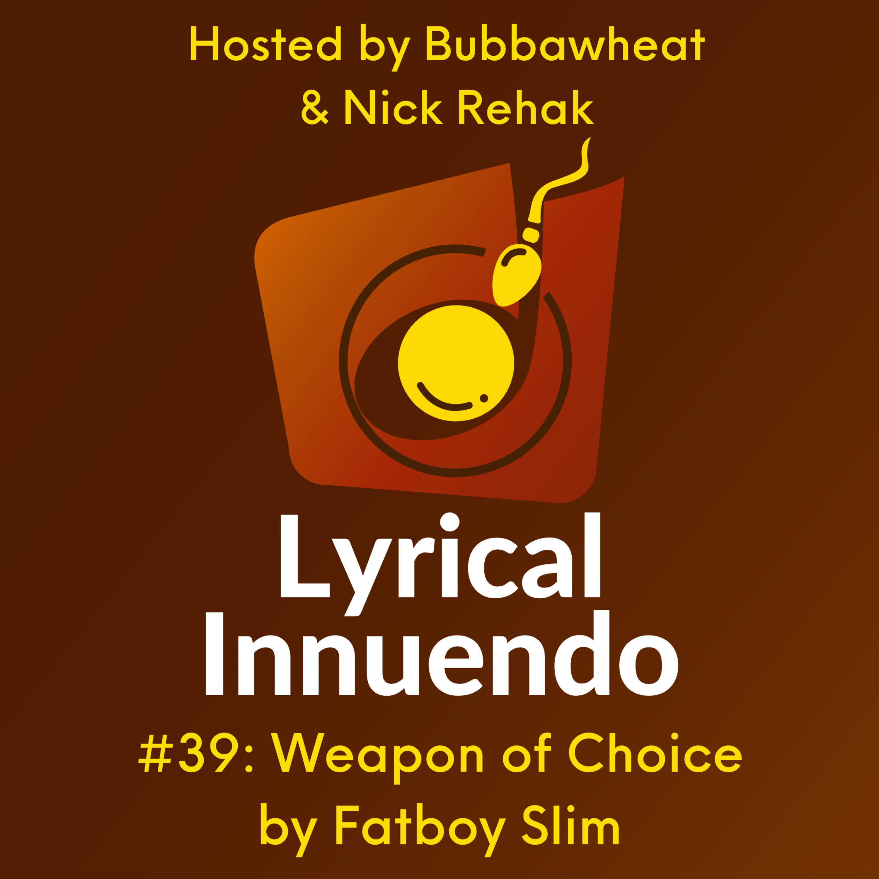 Lyrical Innuendo #39 Music-Free Edition: Weapon of Choice by Fatboy Slim episode artwork