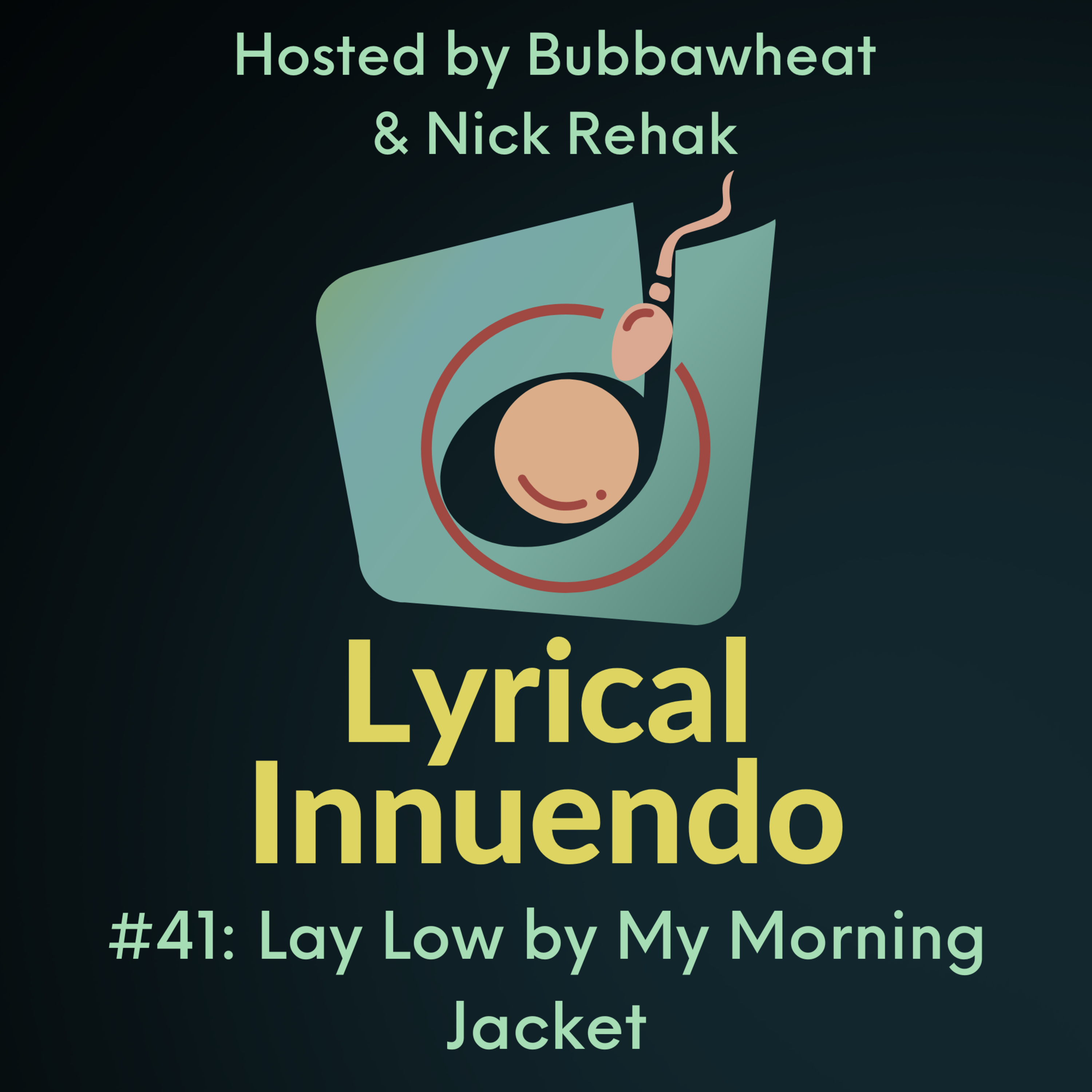 Lyrical Innuendo #41 Music-Free Edition: Lay Low by My Morning Jacket episode artwork