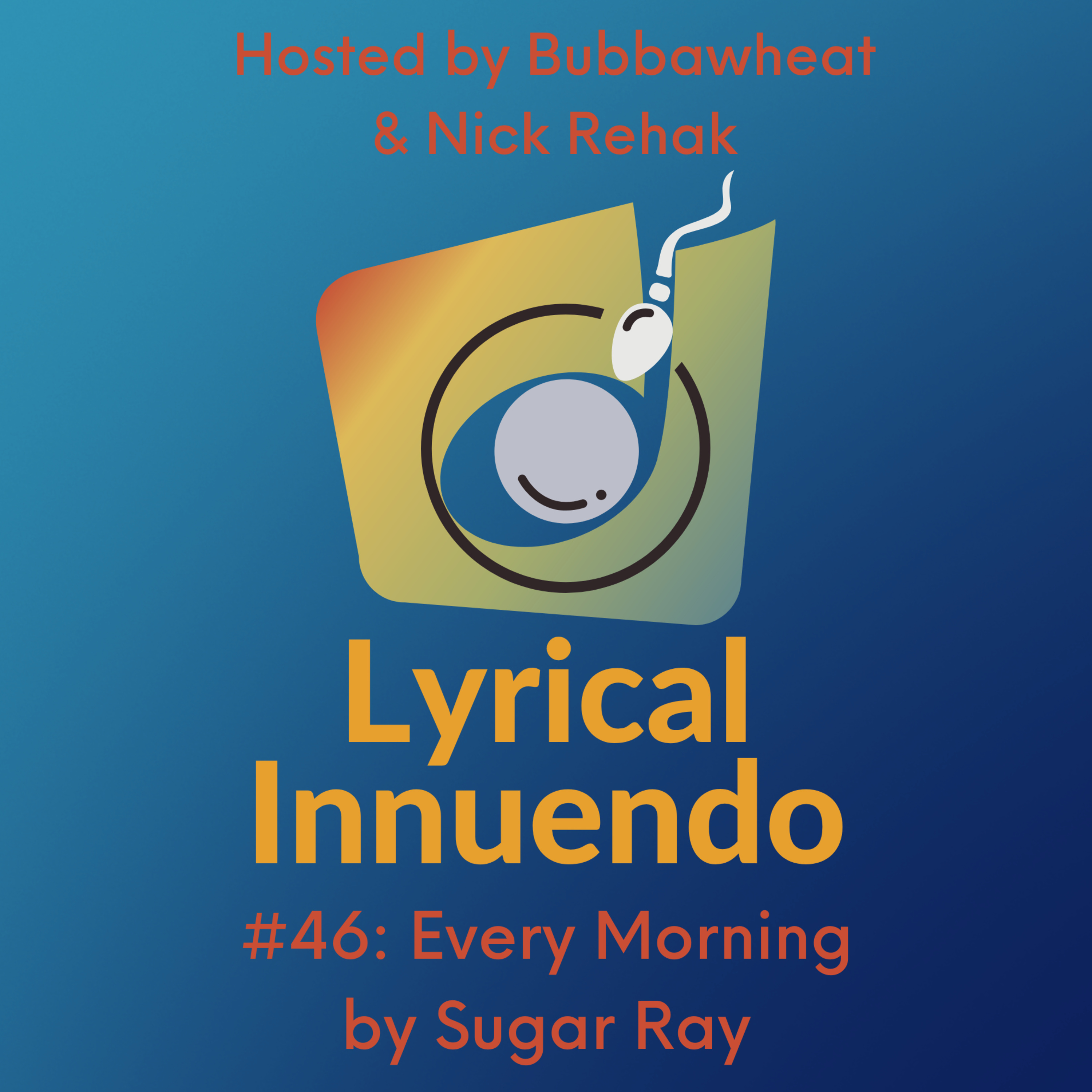 Lyrical Innuendo #46 Music-Free Edition: Every Morning by Sugar Ray episode artwork