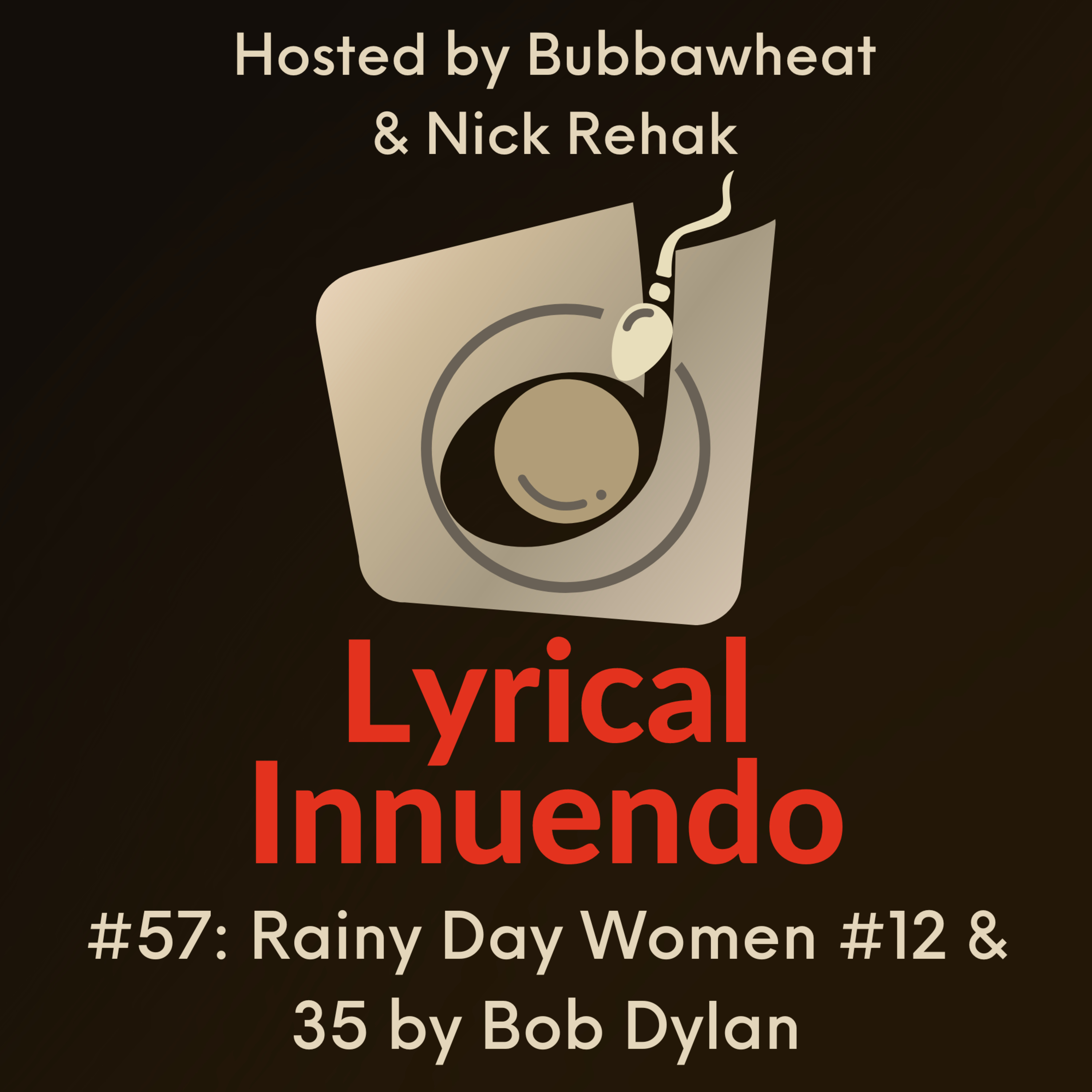 Lyrical Innuendo #57 Rainy Day Women #12 & 35 by Bob Dylan episode artwork