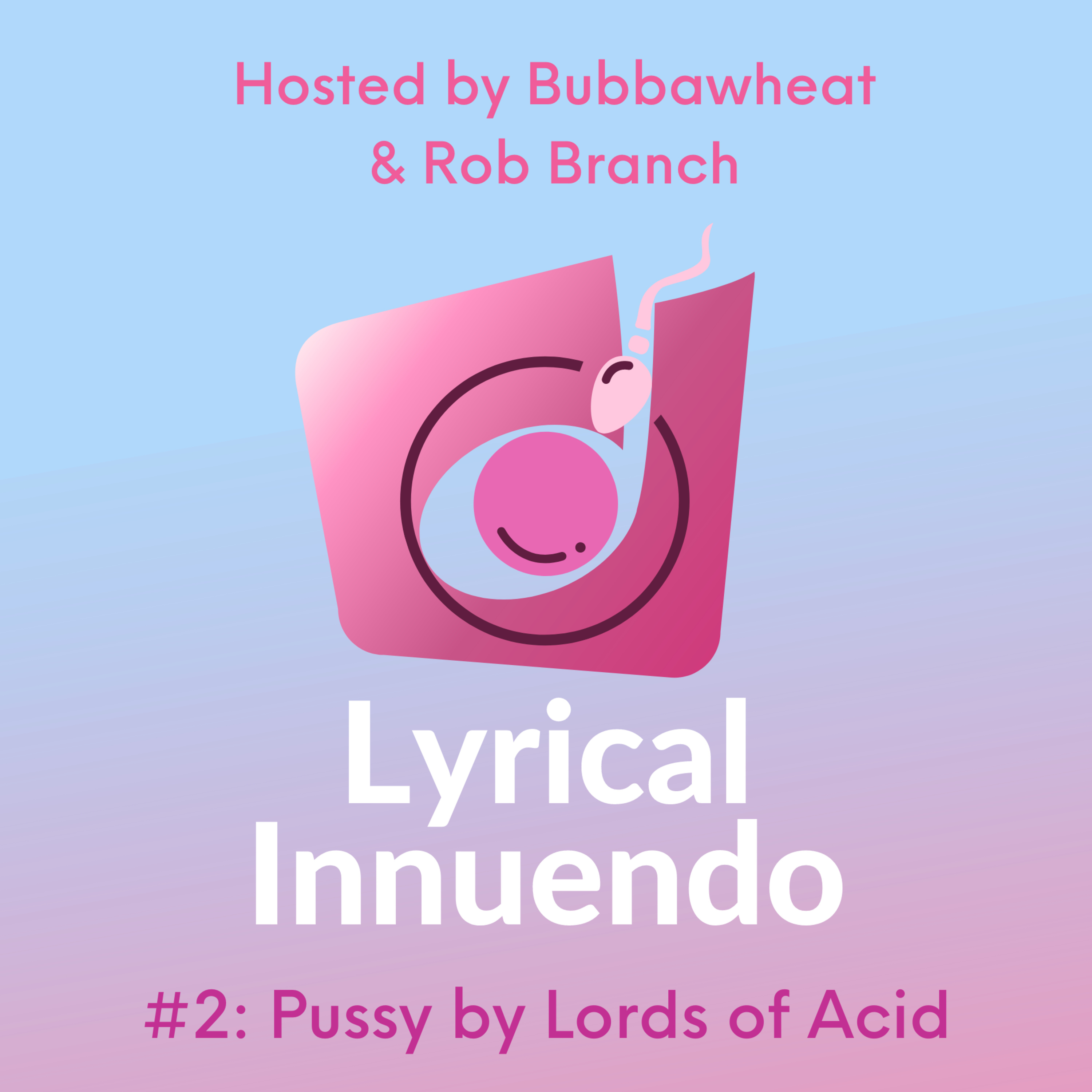 Lyrical Innuendo #2 Music-Free Edition: Pussy by Lords of Acid episode artwork