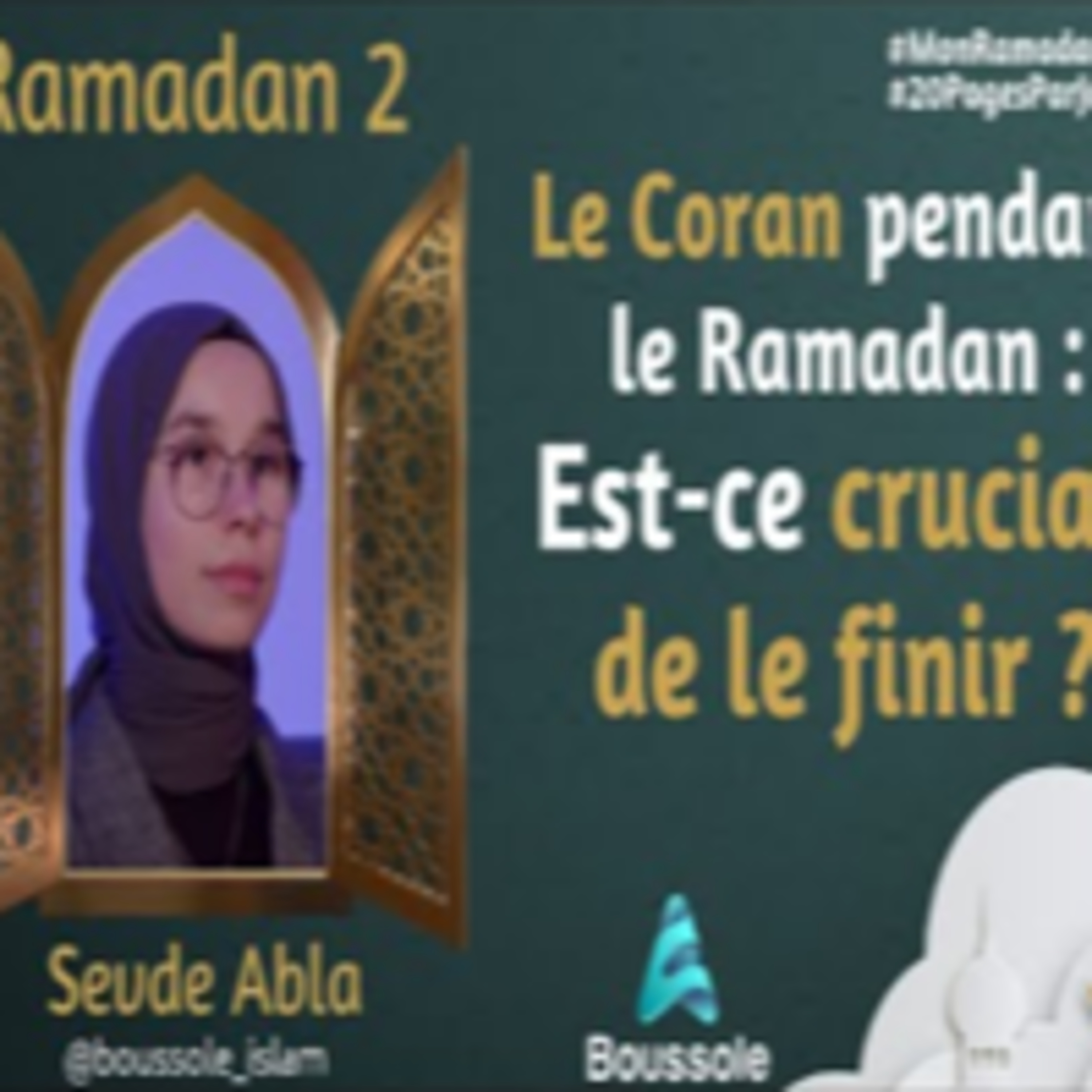 Les origines de la pratique du khatma (achever la lecture) du Coran | Ramadan 2 | MonRamadan2024 episode artwork