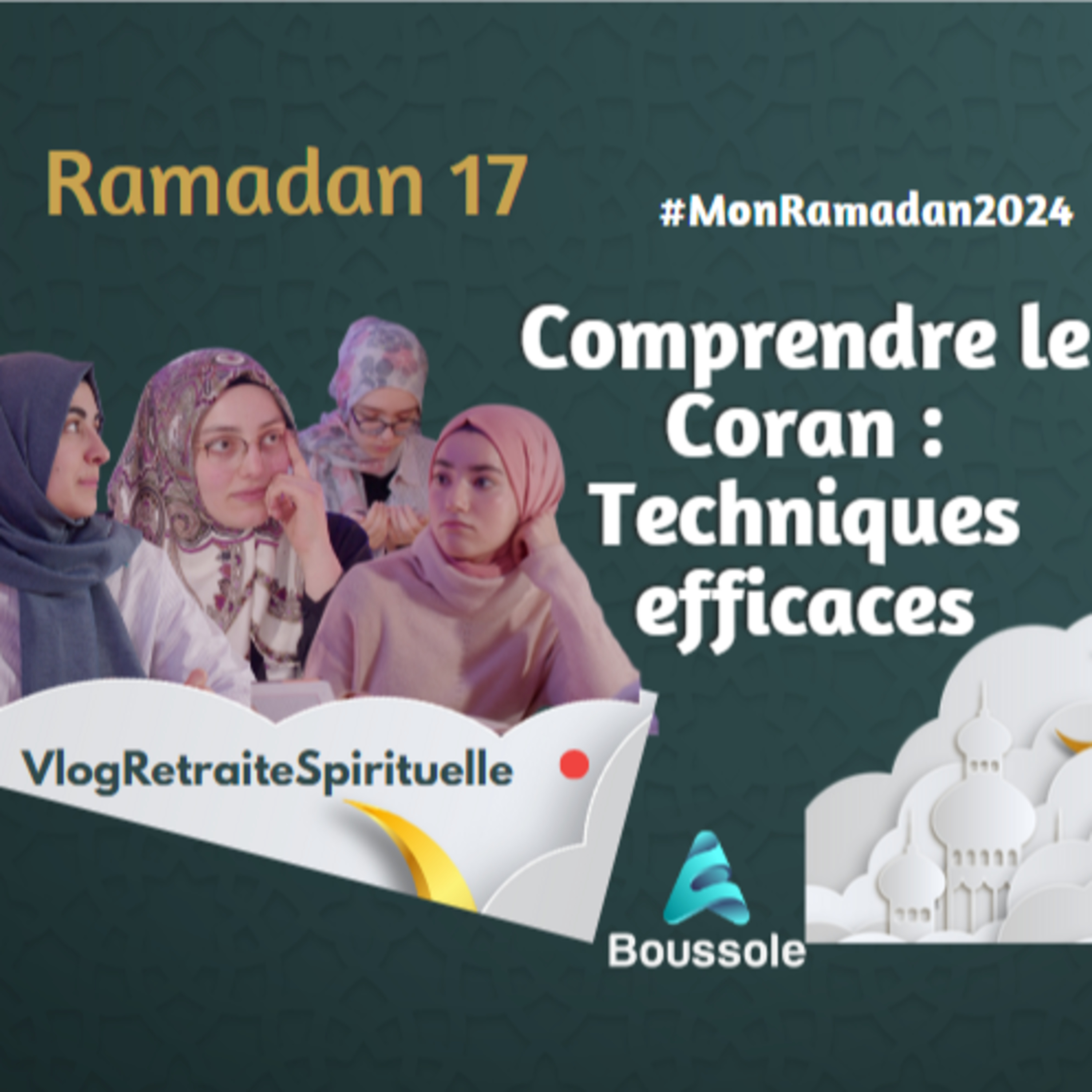 Développer sa relation avec le Coran : Pour une spiritualité épanouie | Ramadan 17 | MonRamadan2024 episode artwork