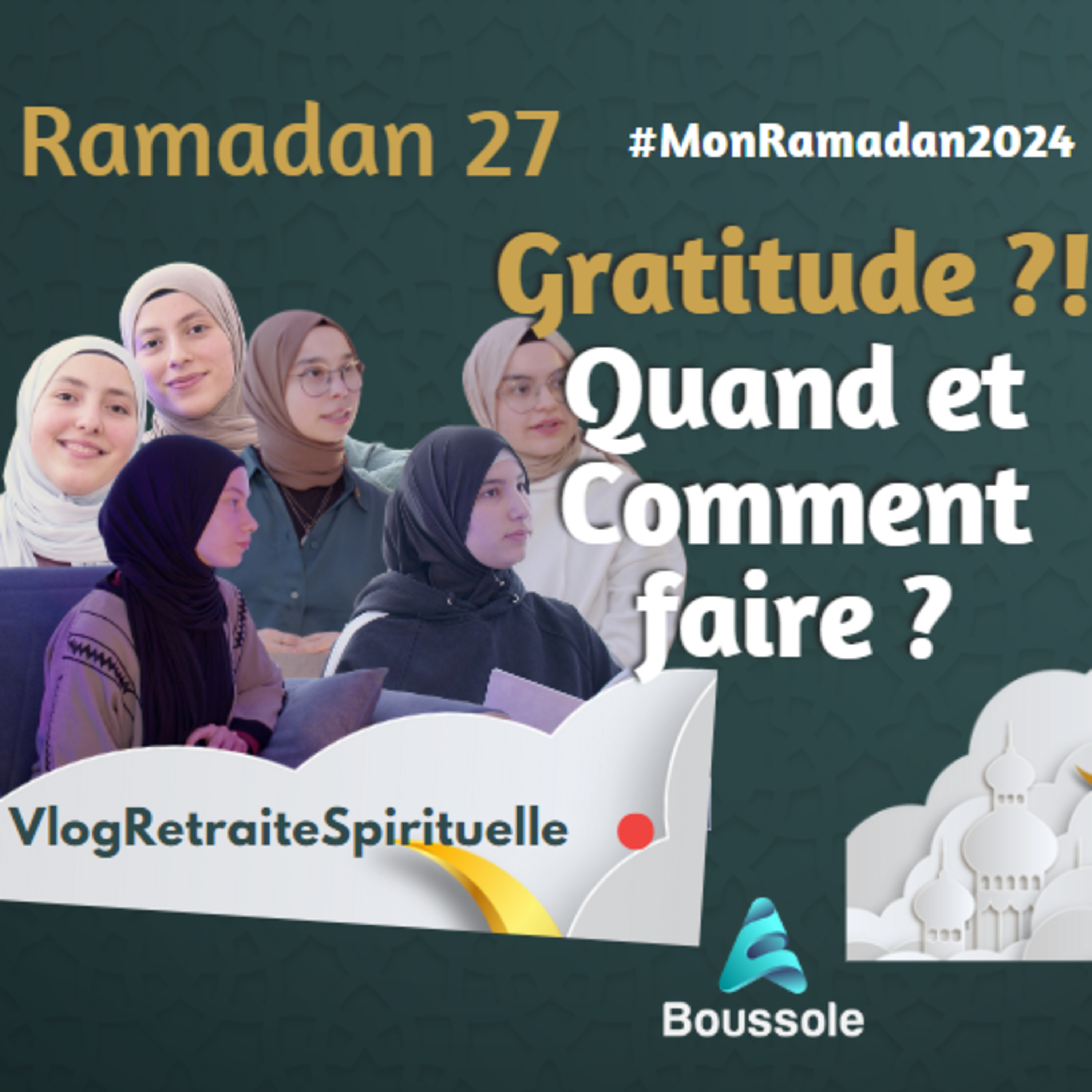 Cultiver la Gratitude: Une Approche Spirituelle de la Vie | Ramadan 27 | MonRamadan2024 episode artwork