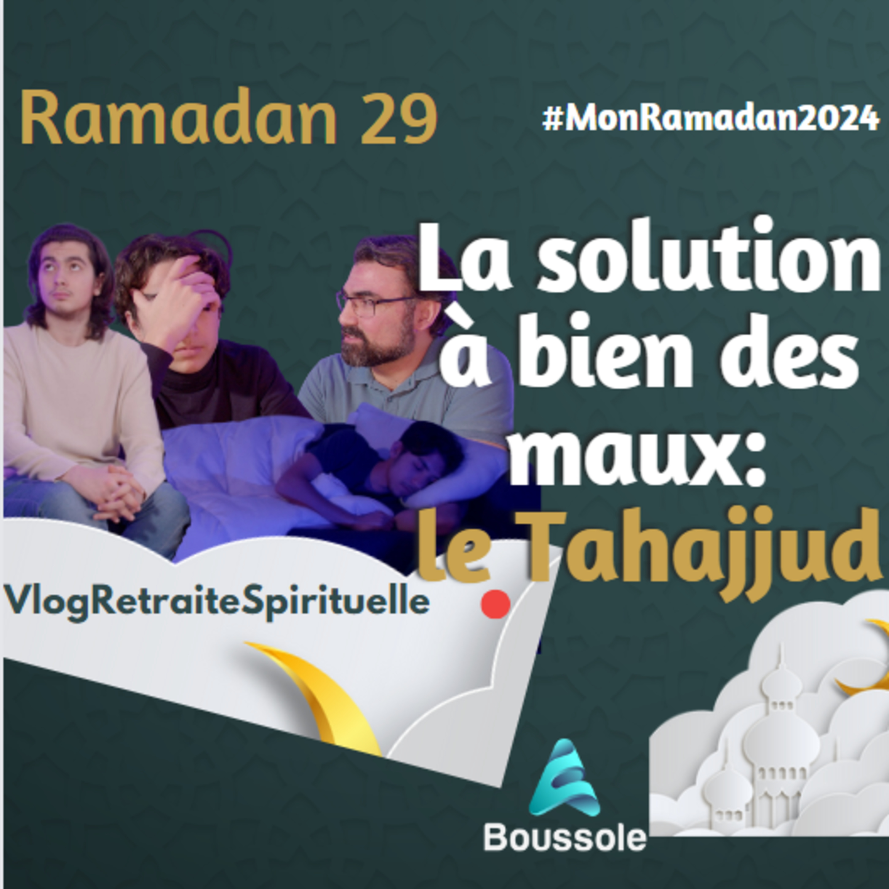 Le Tahajjud : Illuminez votre Vie et votre Au-delà ! 🌙✨ | Ramadan 29 | MonRamadan2024 episode artwork