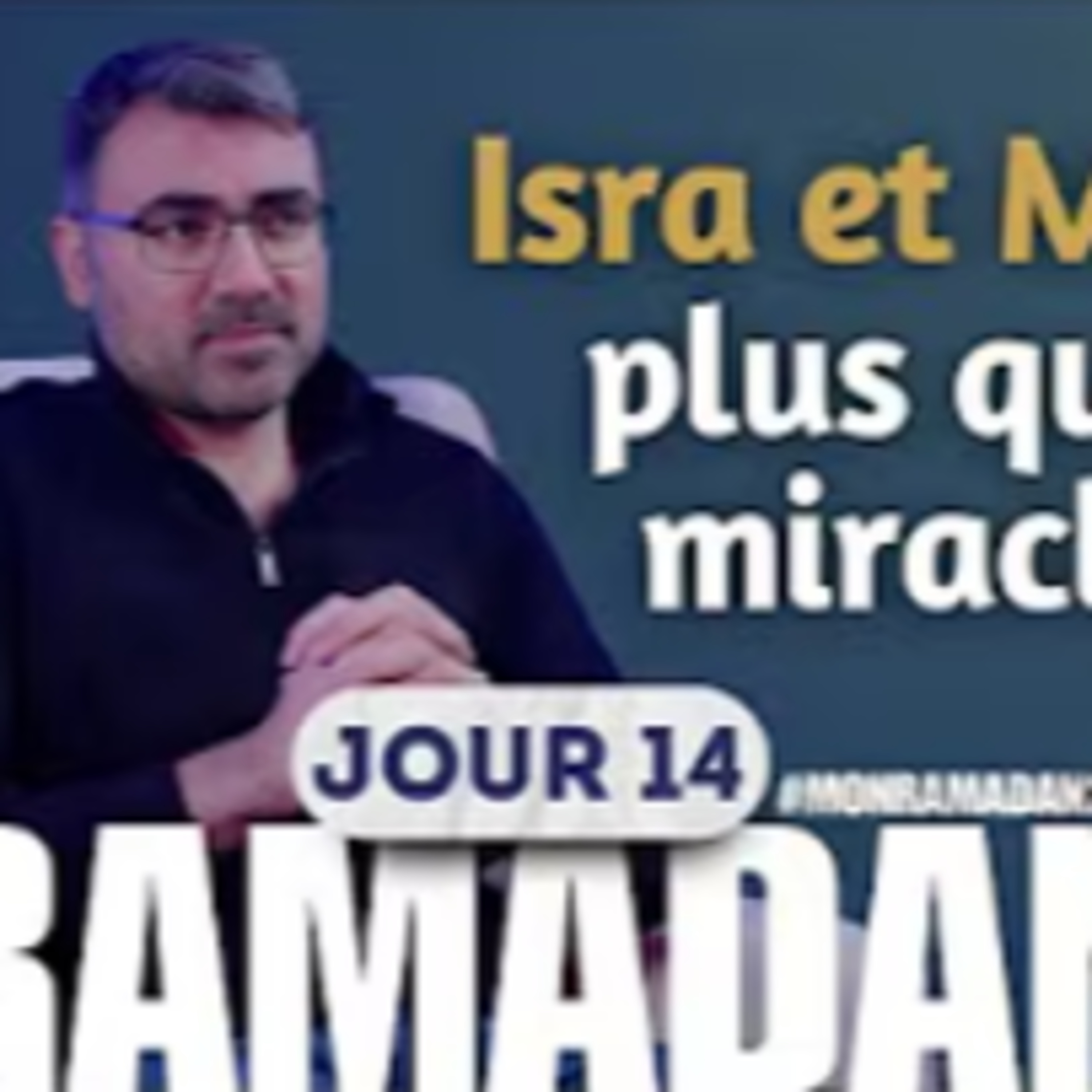 Isra et Mi’raj : Comment ce Voyage Prophétique Guide Notre Foi Aujourd’hui episode artwork