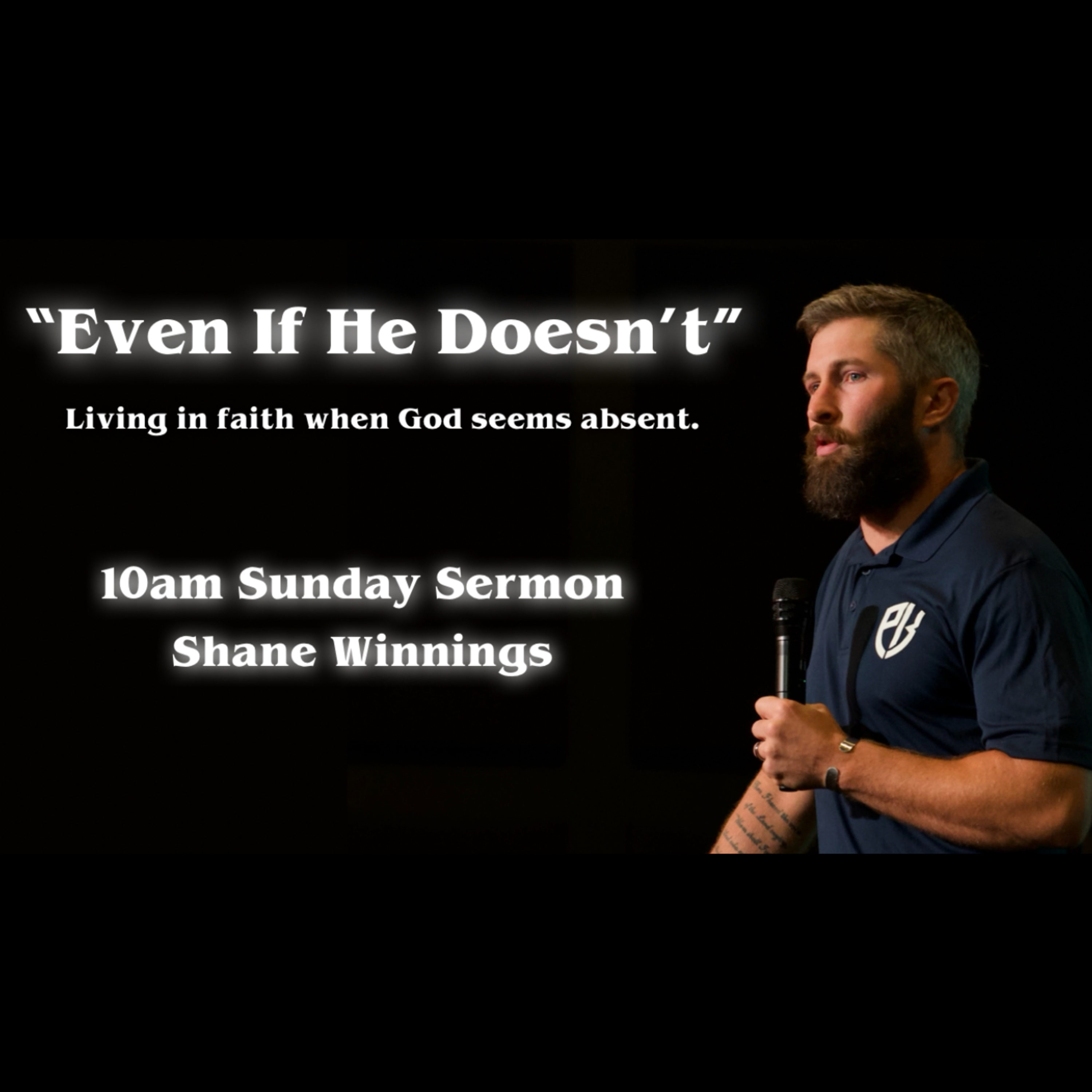 "Even If He Doesn't" // Sunday Sermon // Shane Winnings episode artwork
