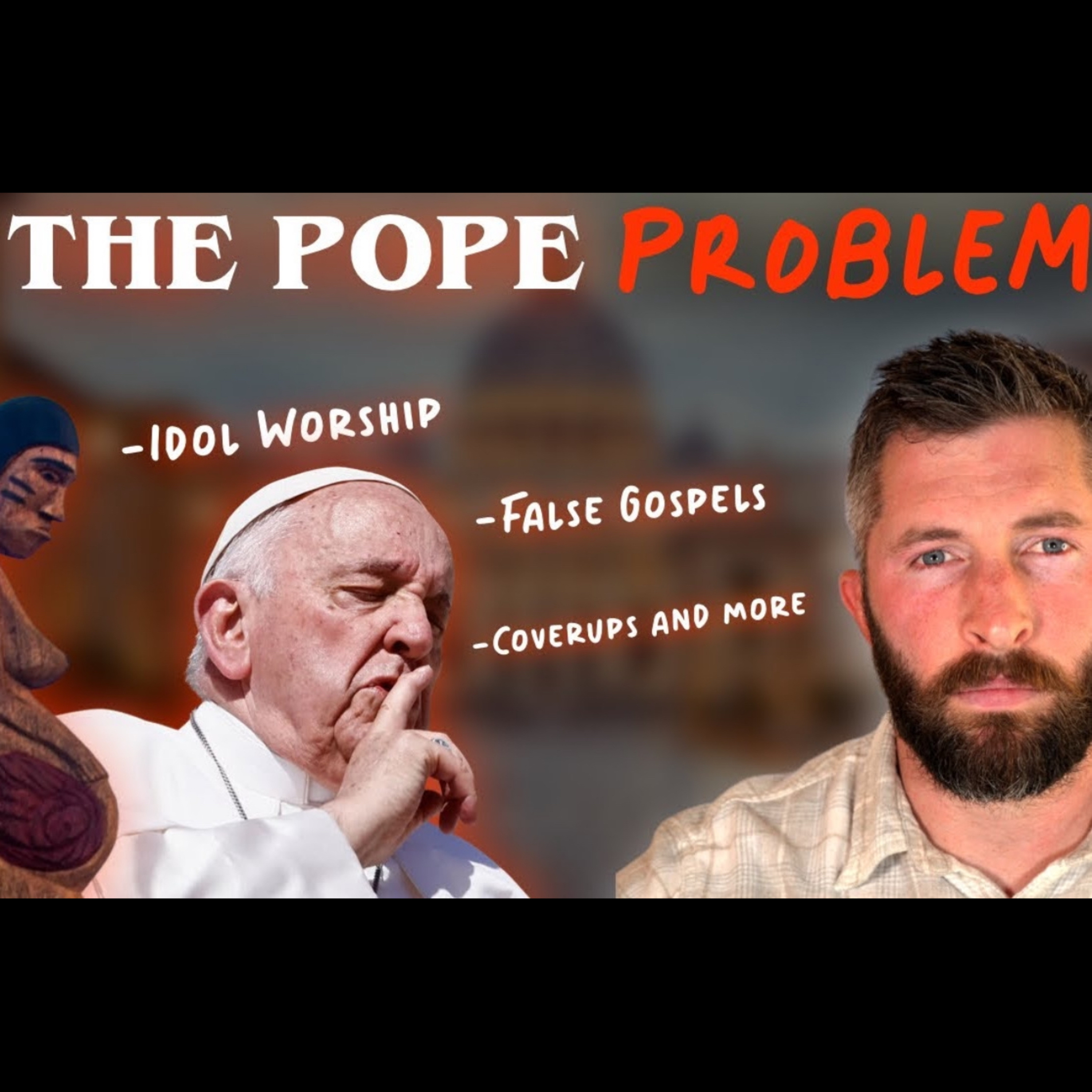 Is the Pope falling away? Idol worship, false gospel, coverups and more... episode artwork