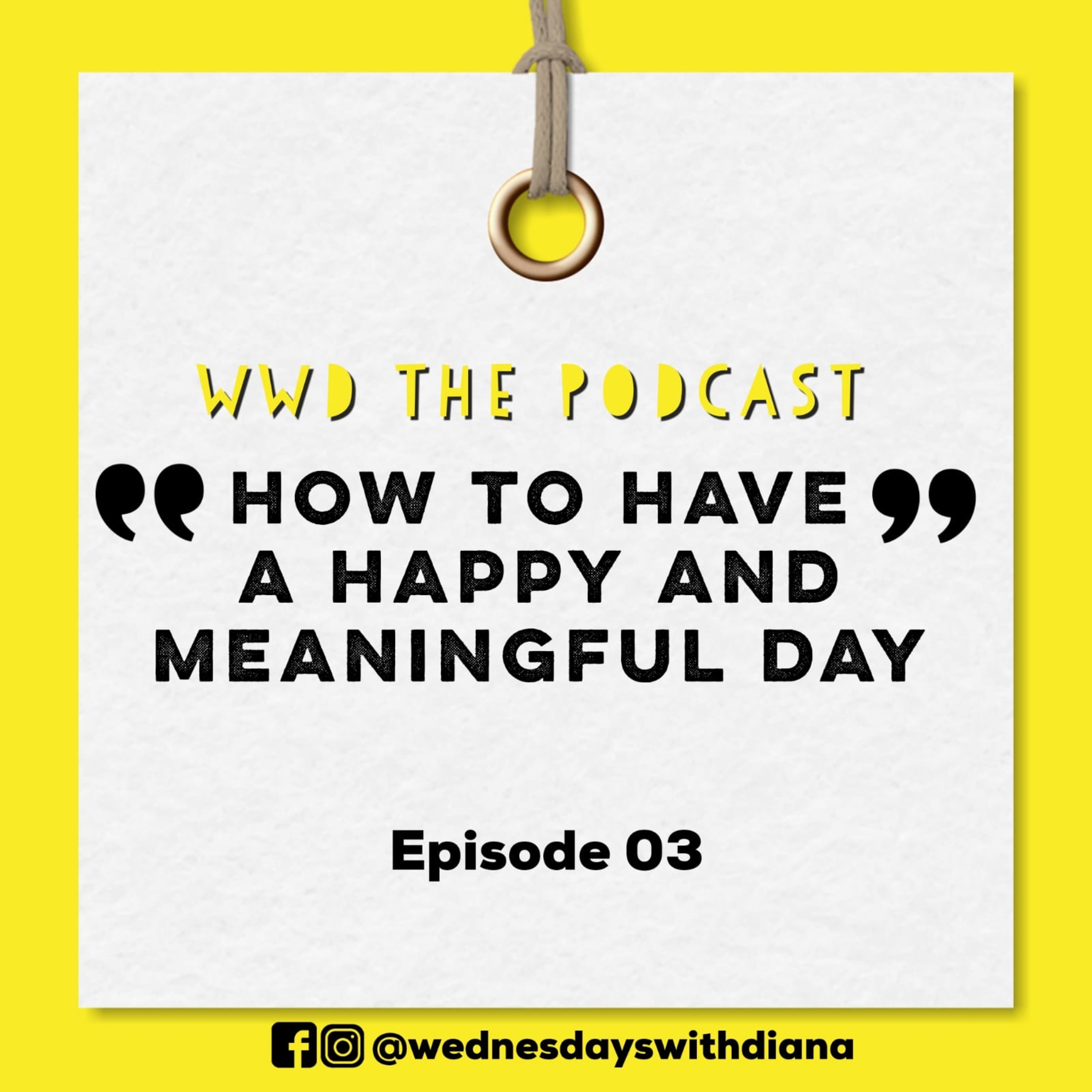 WWD - Episode 3 (How To Have A Happy And Meaningful Day) episode artwork
