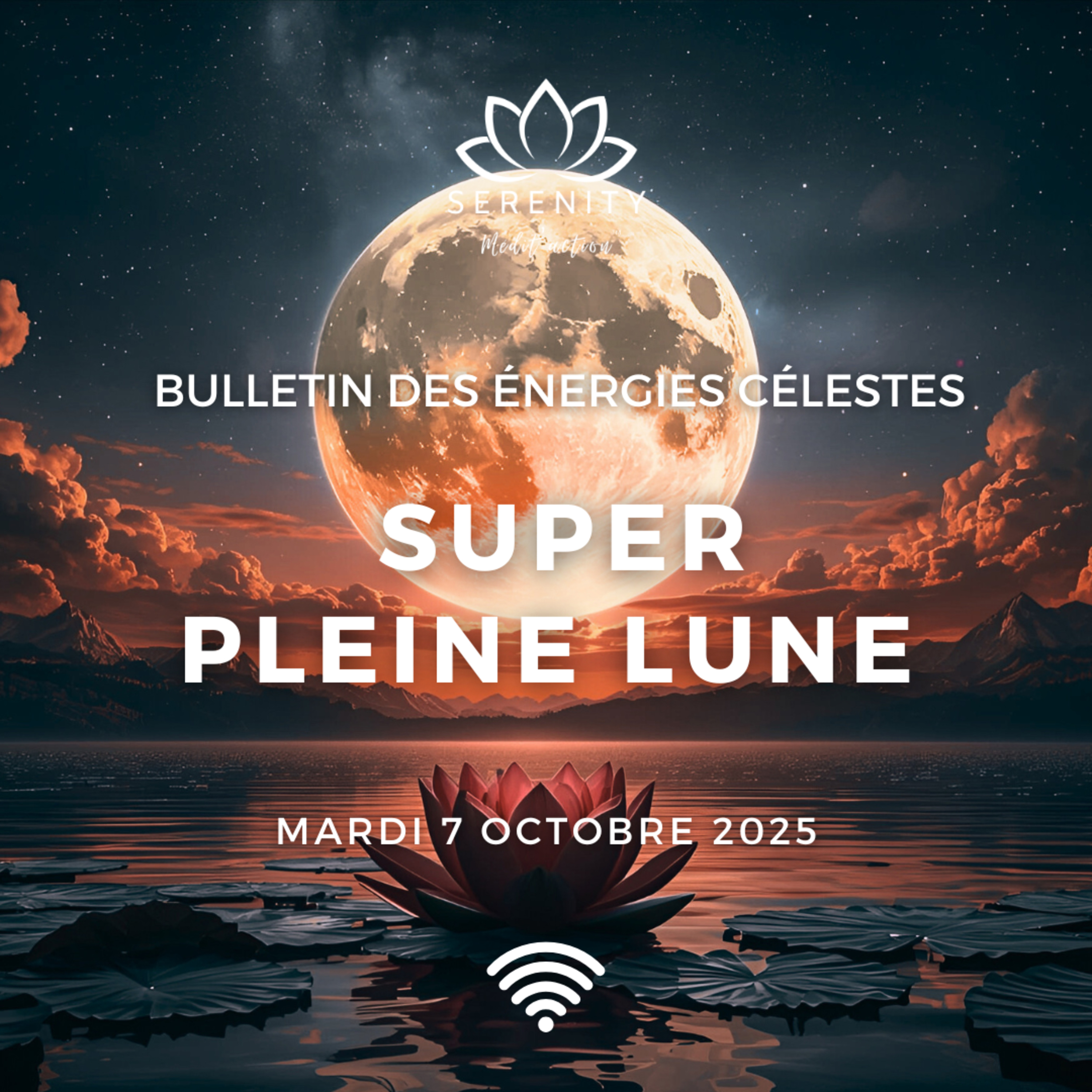 🌕 Énergies de la SUPER PLEINE LUNE du Mardi 7 Octobre 2025 ♈ en BÉLIER 🎧 Podcast