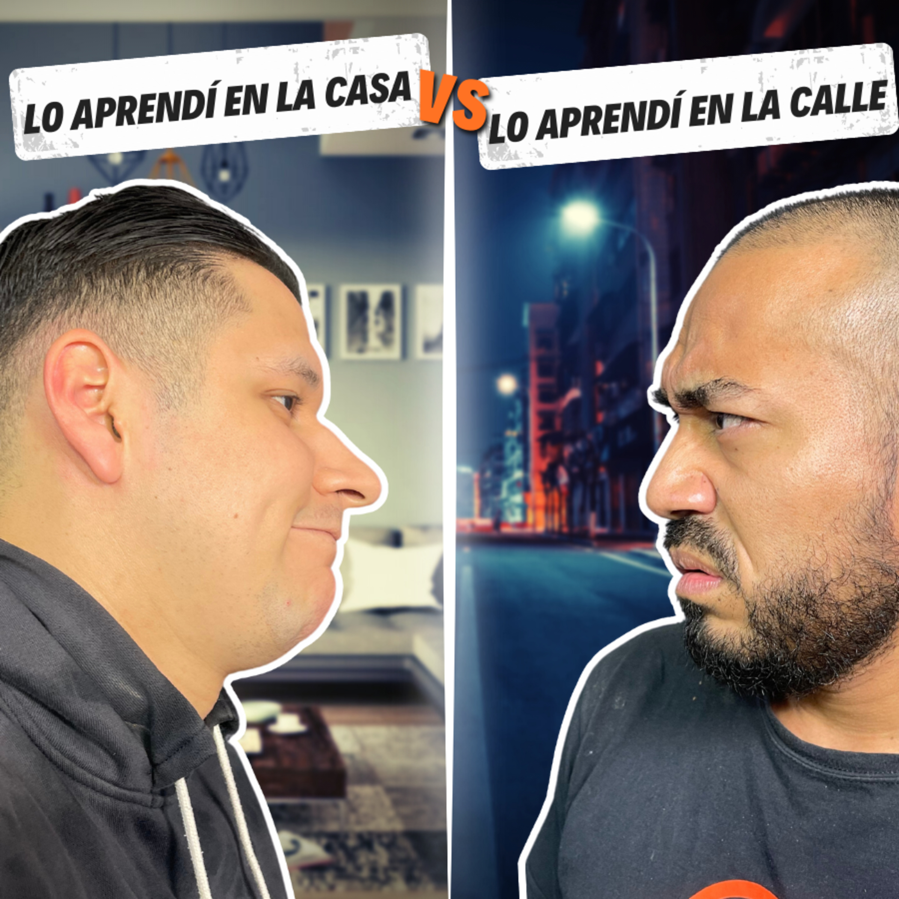 Lo aprendes en la Calle vs lo apredes en la Casa. ep#124