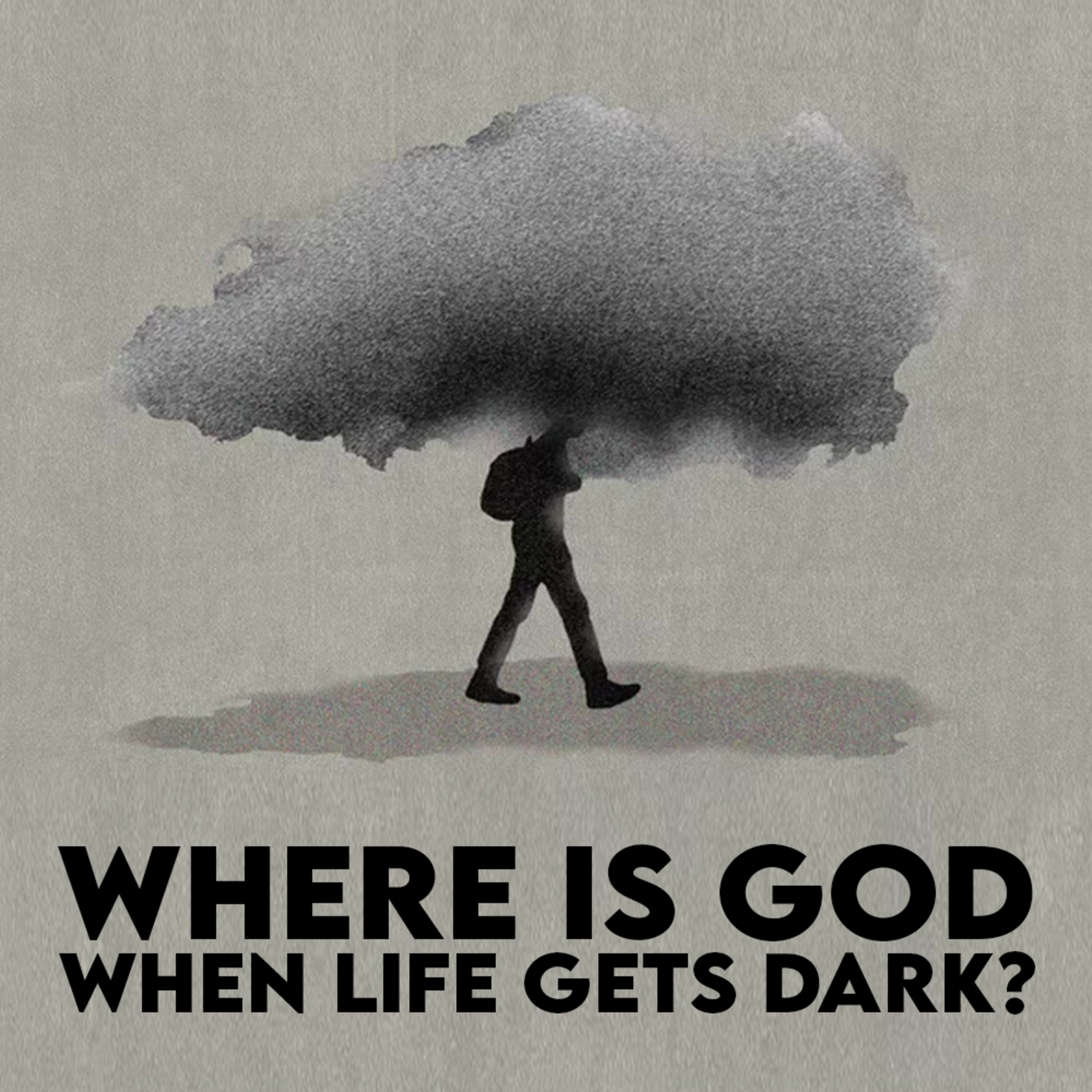 Where Is God When Life Gets Dark? episode artwork