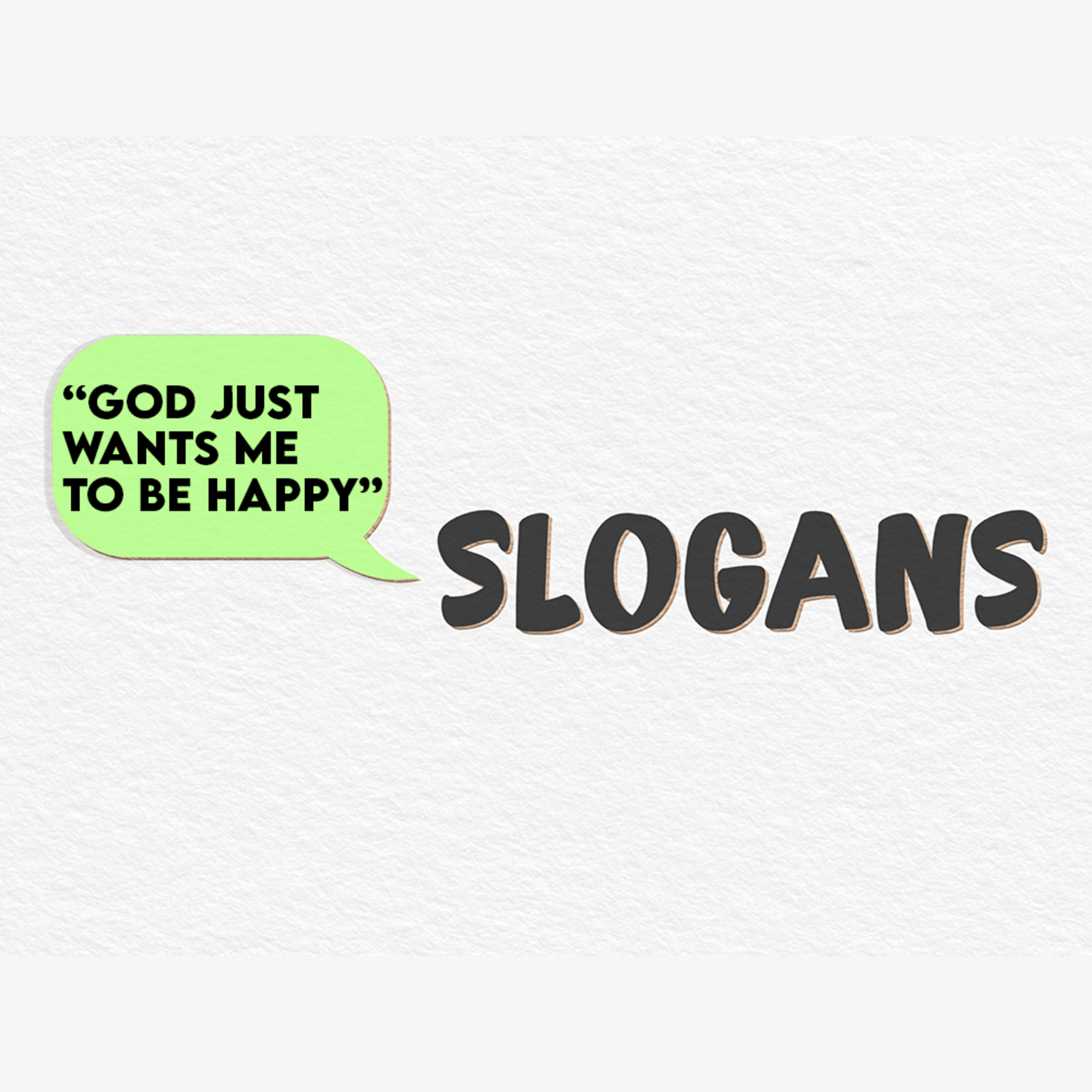 Series: Slogans - "God Just Wants Me To Be Happy episode artwork