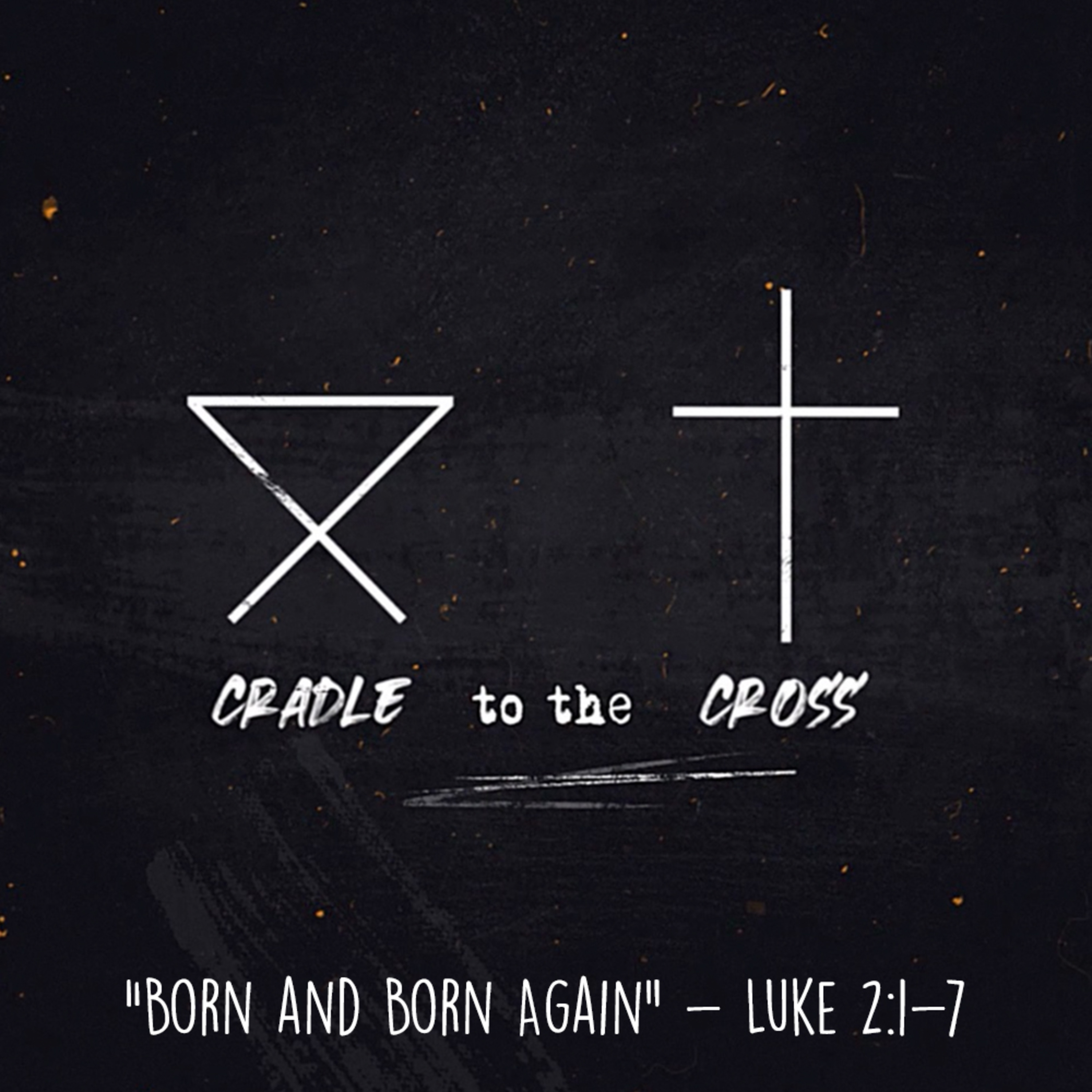 From the Cradle to the Cross: Born and Born Again episode artwork