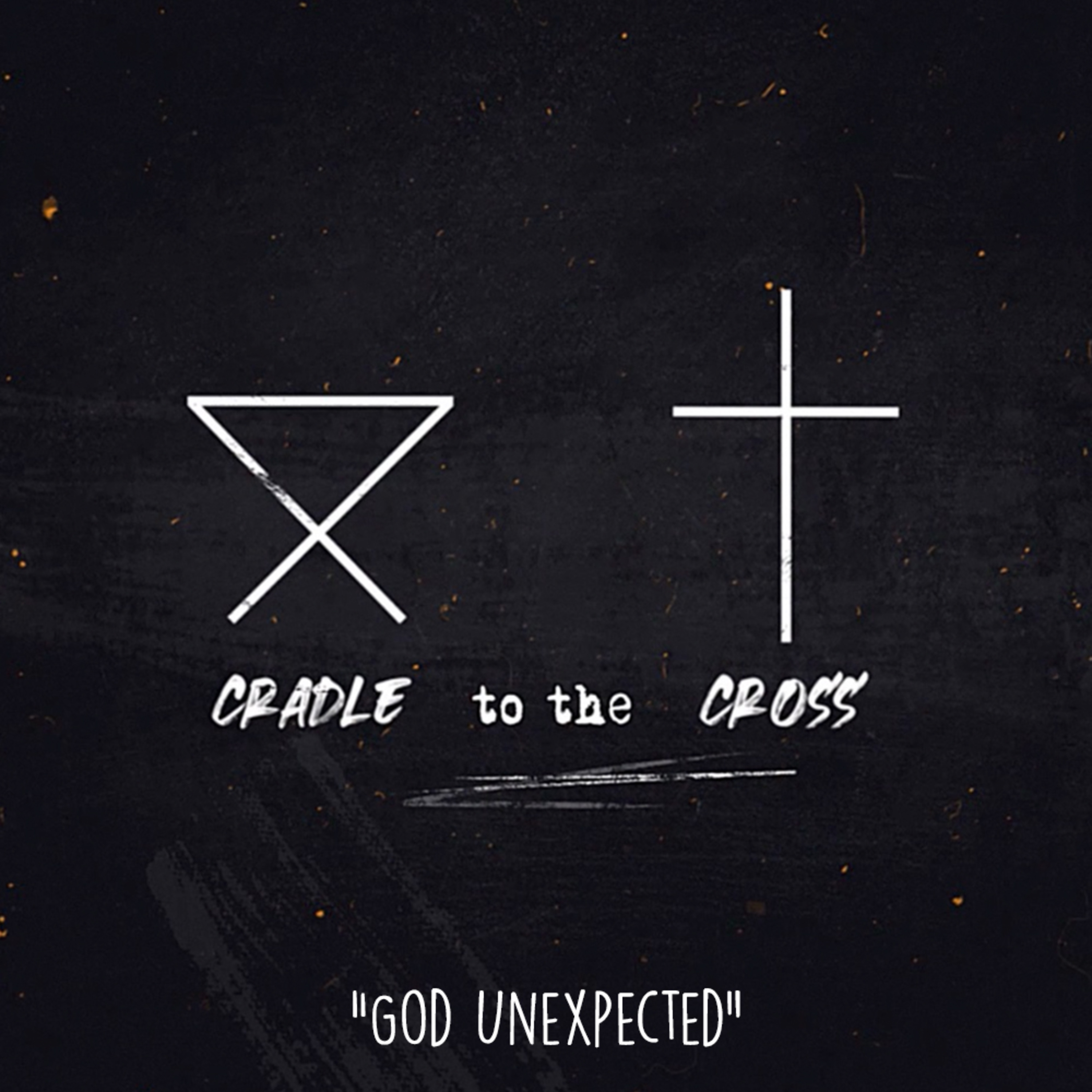 From the Cradle to the Cross: God Unexpected episode artwork