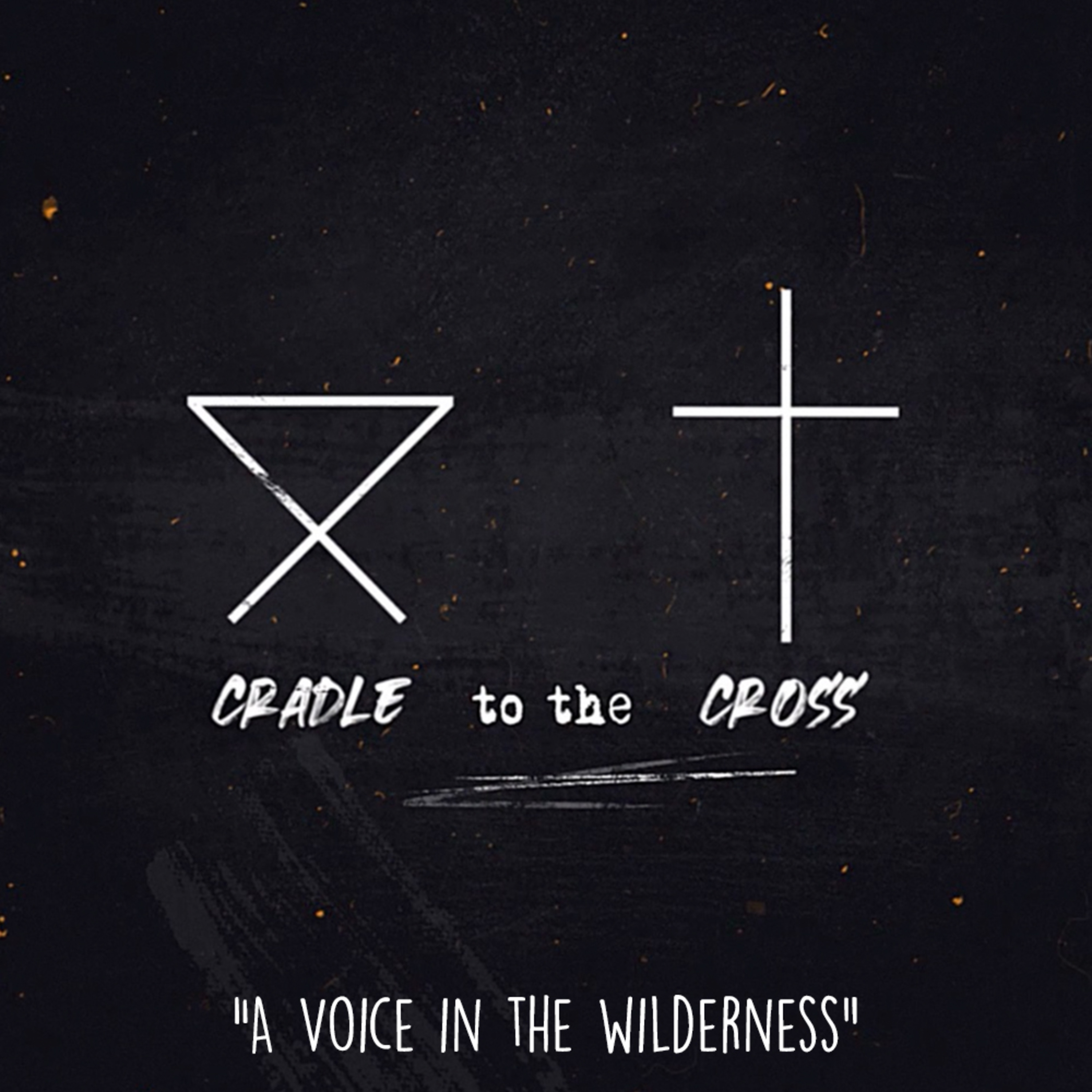 From the Cradle to the Cross: A Voice in the Wilderness episode artwork