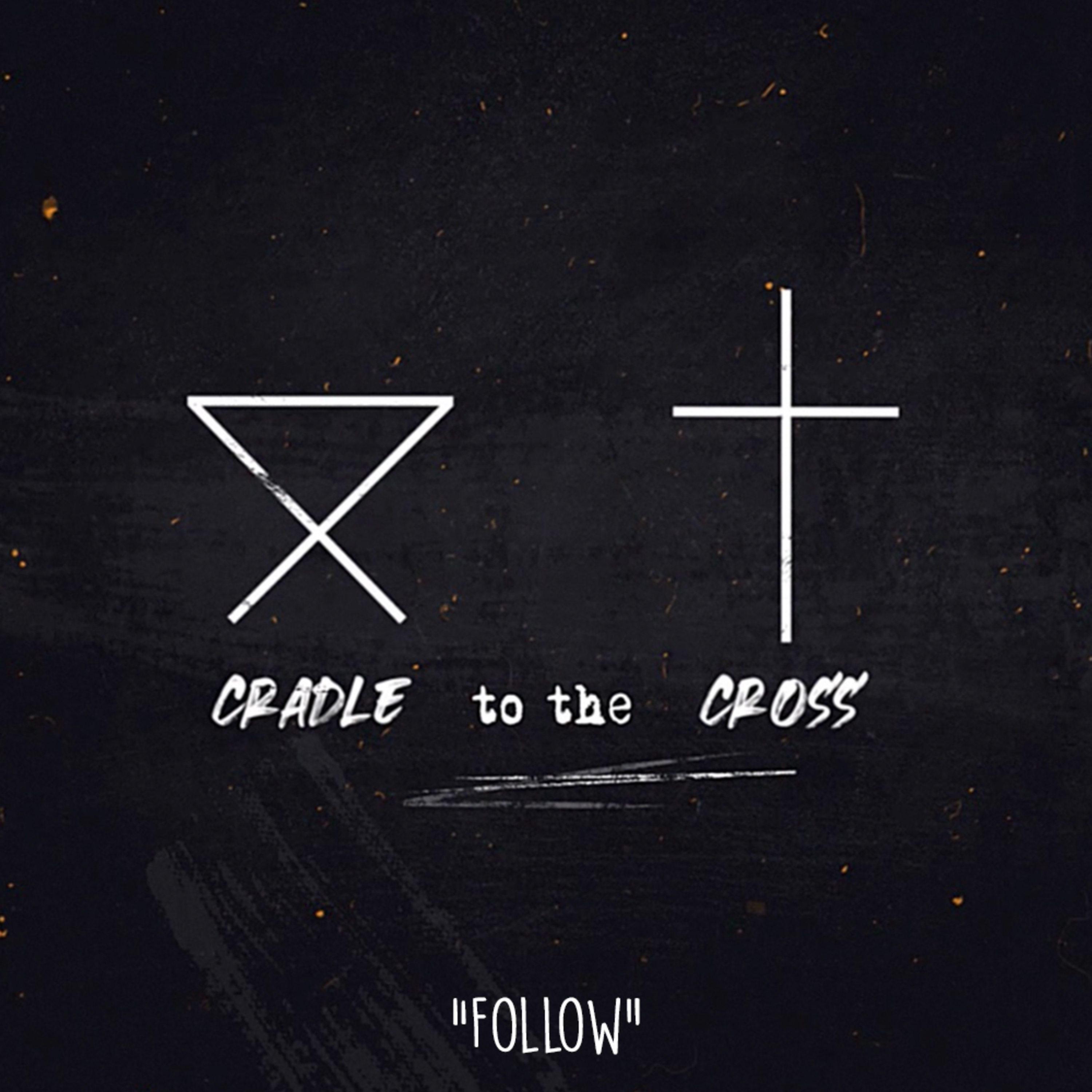 From the Cradle to the Cross: Follow episode artwork