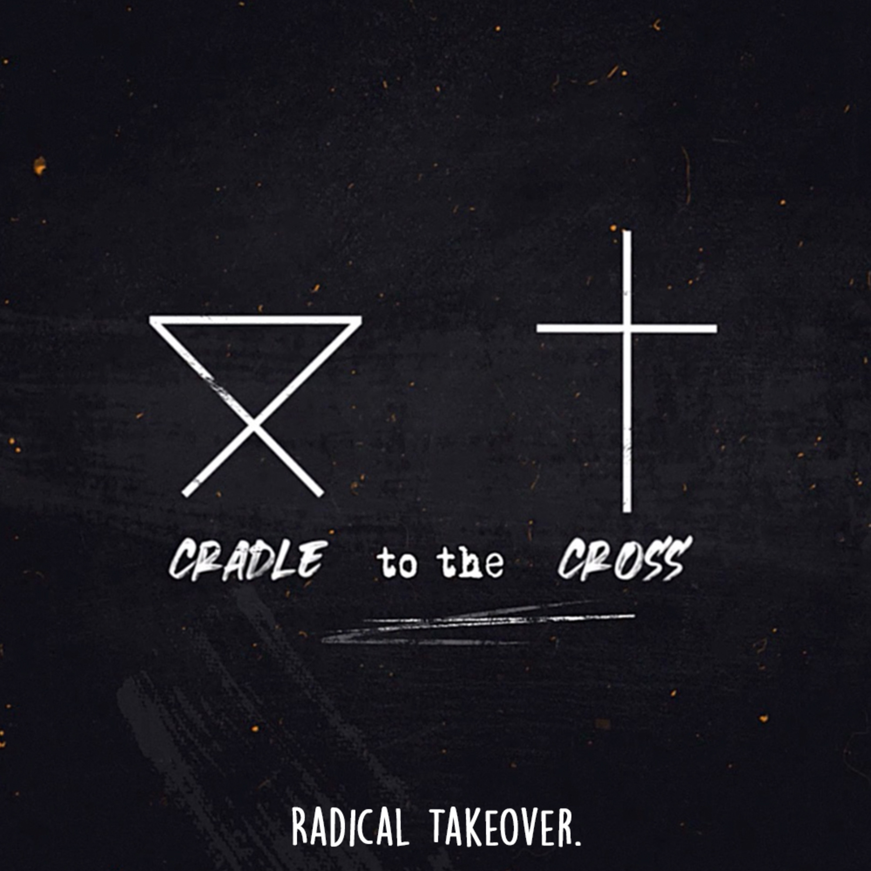 From the Cradle to the Cross: Radical Takeover episode artwork