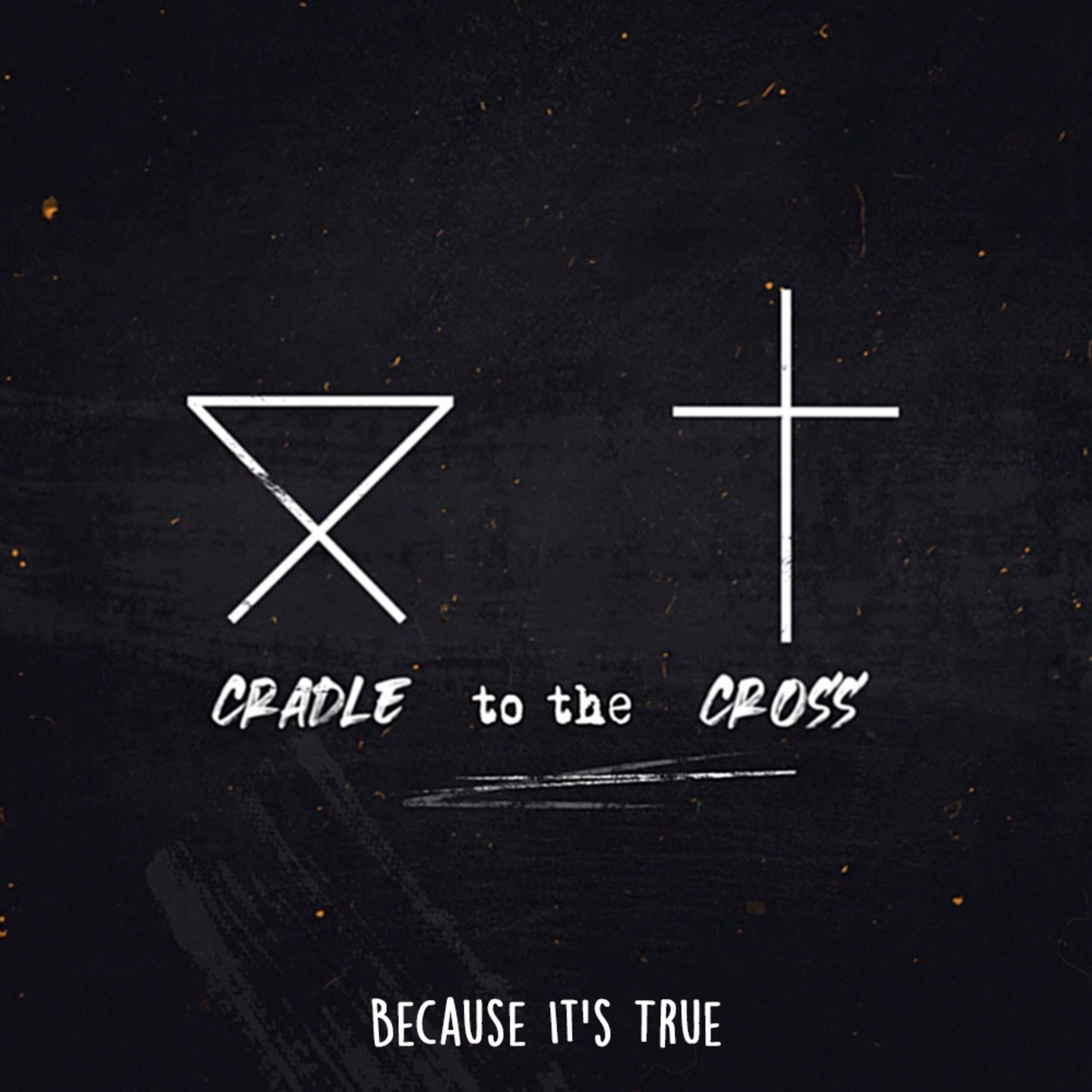 From the Cradle to the Cross: Because It's True episode artwork