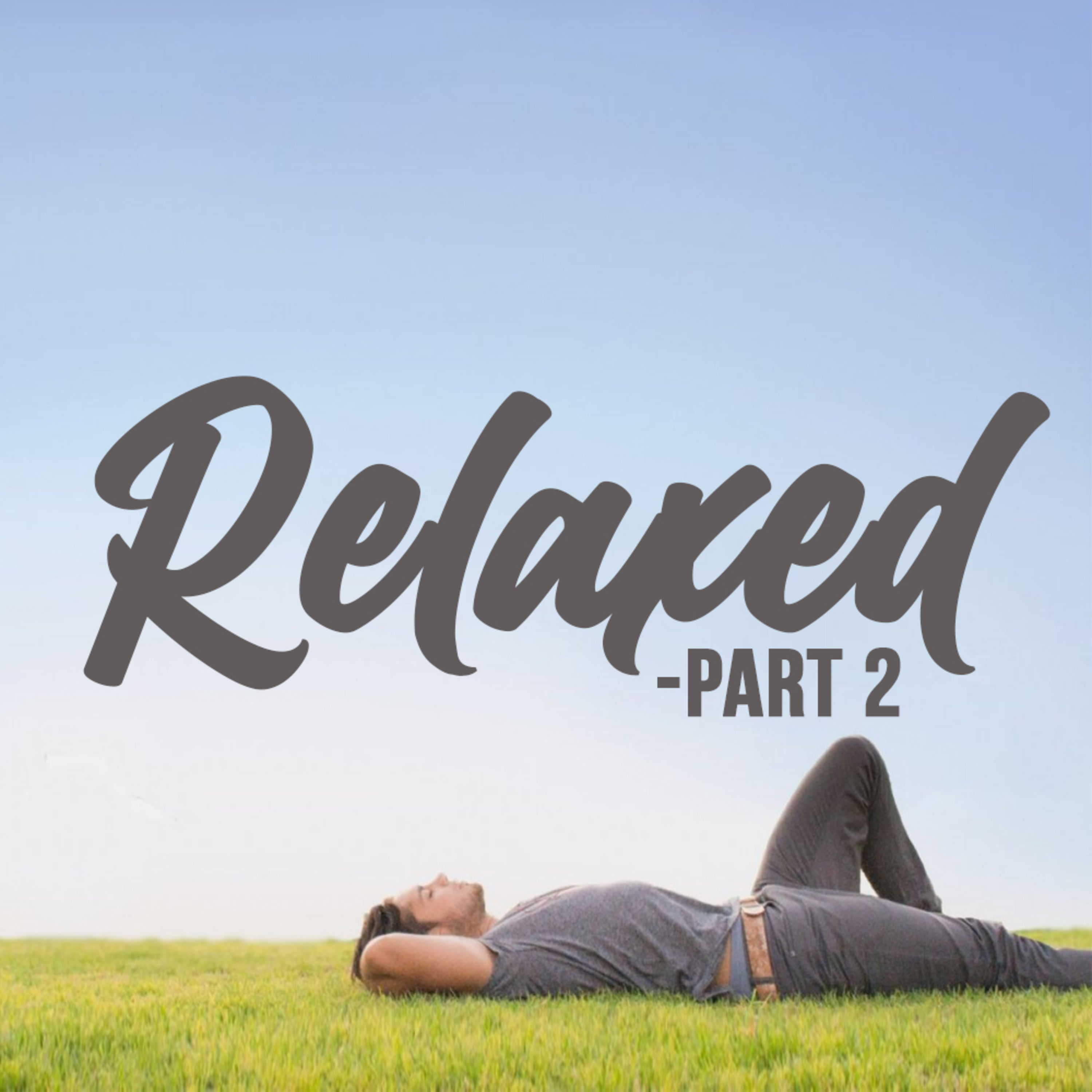 Relaxed - Part 2 episode artwork