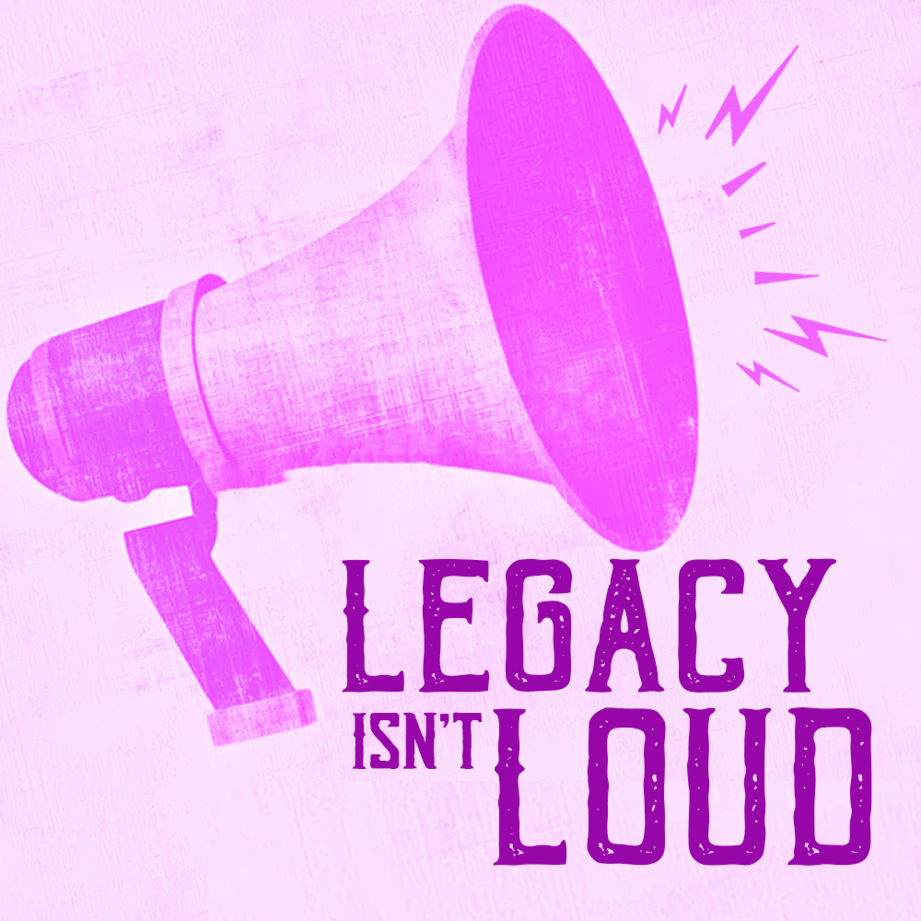 Legacy Isn't Loud episode artwork
