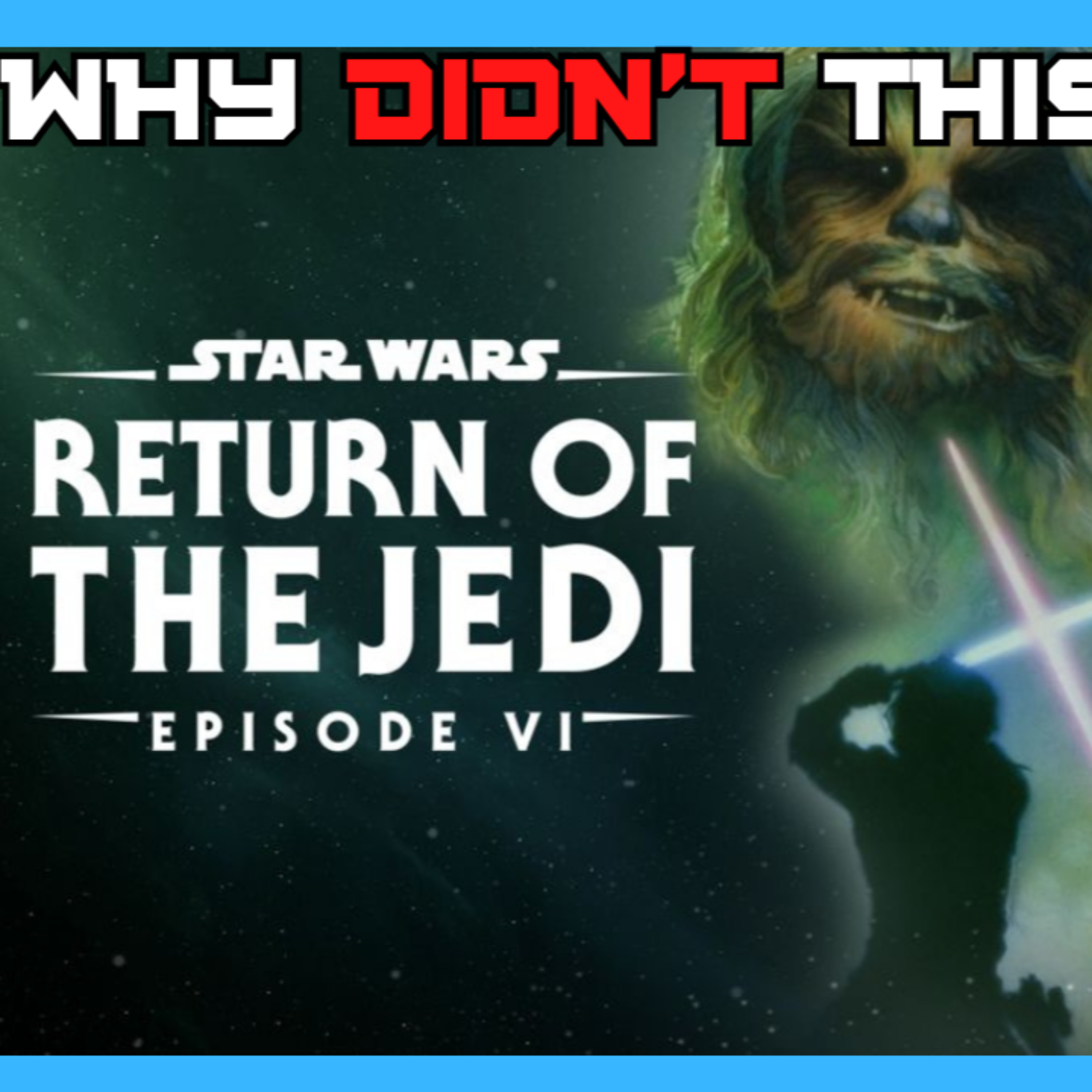 What was bad about Star Wars Episode VI Return of the Jedi? episode artwork