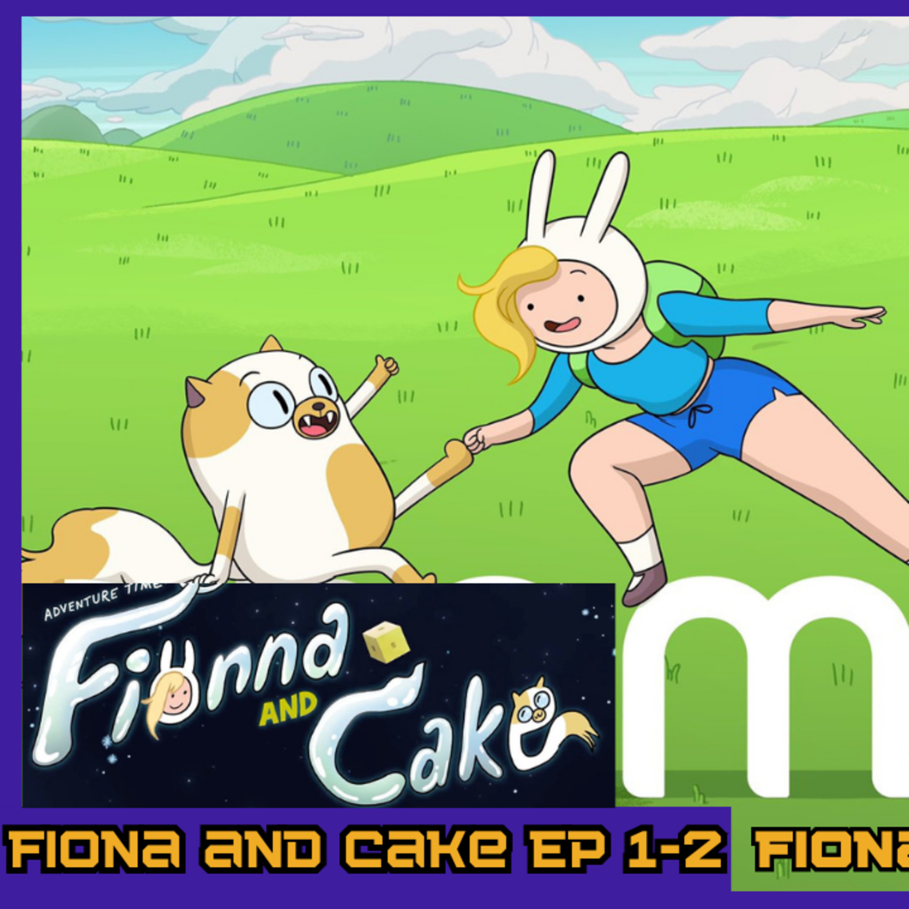 Fiona and Cake Episode 1 & 2 episode artwork