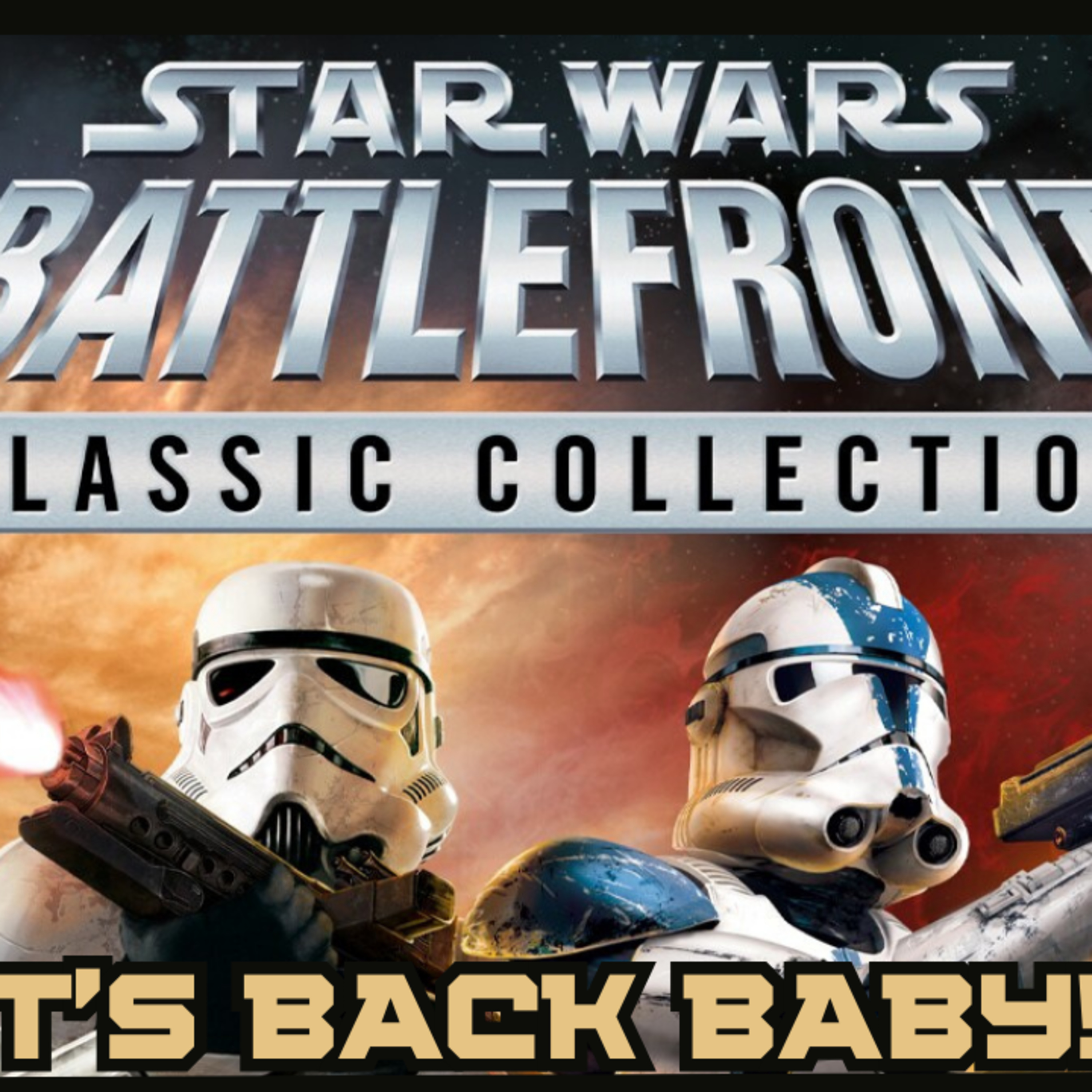 The CLASSIC Star Wars Battlefront 1 & 2 are BACK! episode artwork
