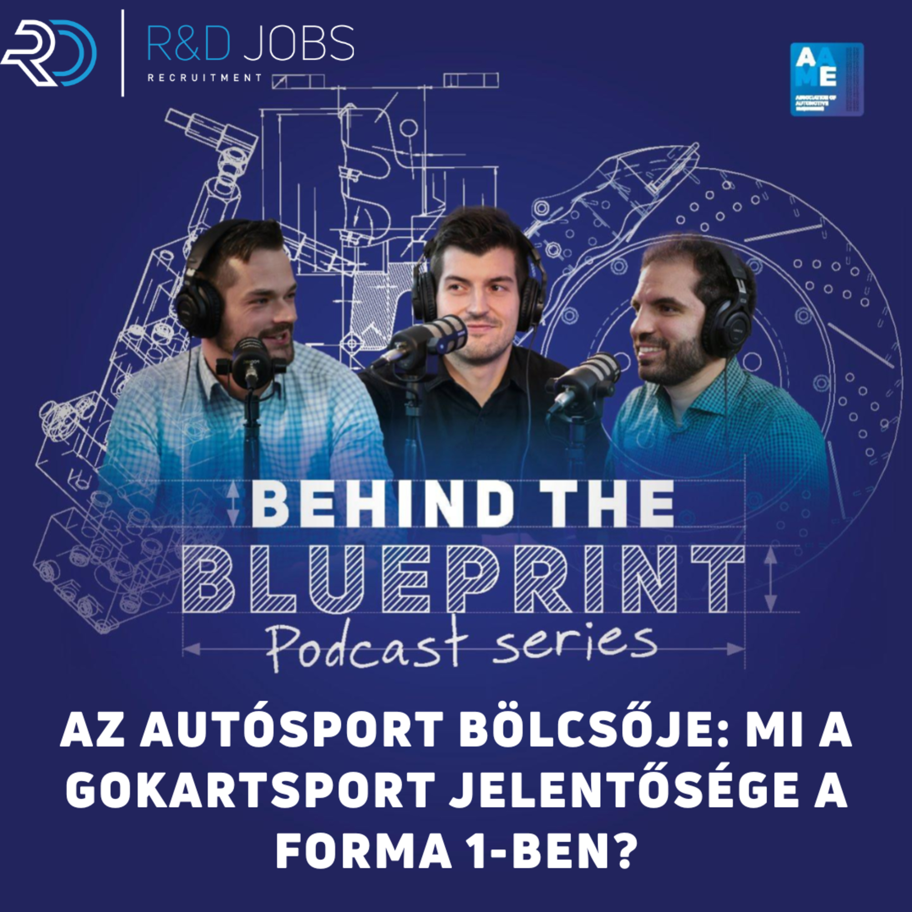 Behind the Blueprint - műszaki kutatás, fejlesztés, innováció a mindennapokban