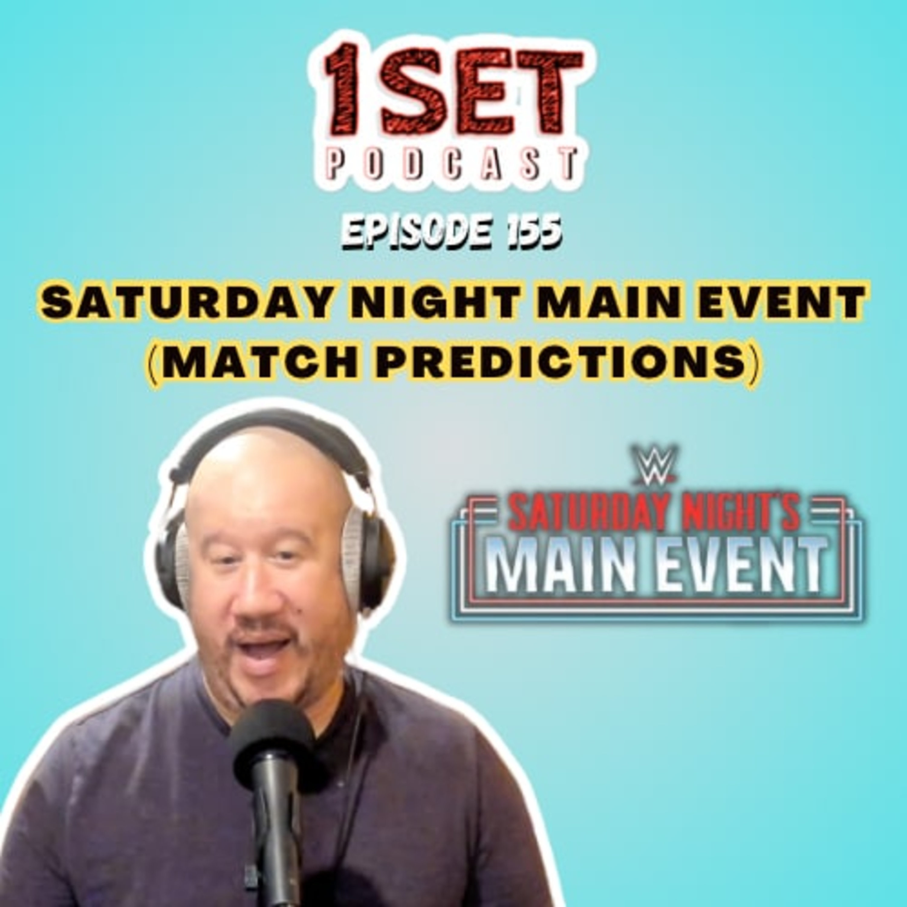 Saturday Night's Main Event Predictions | 1 Set - Episode 155 episode artwork