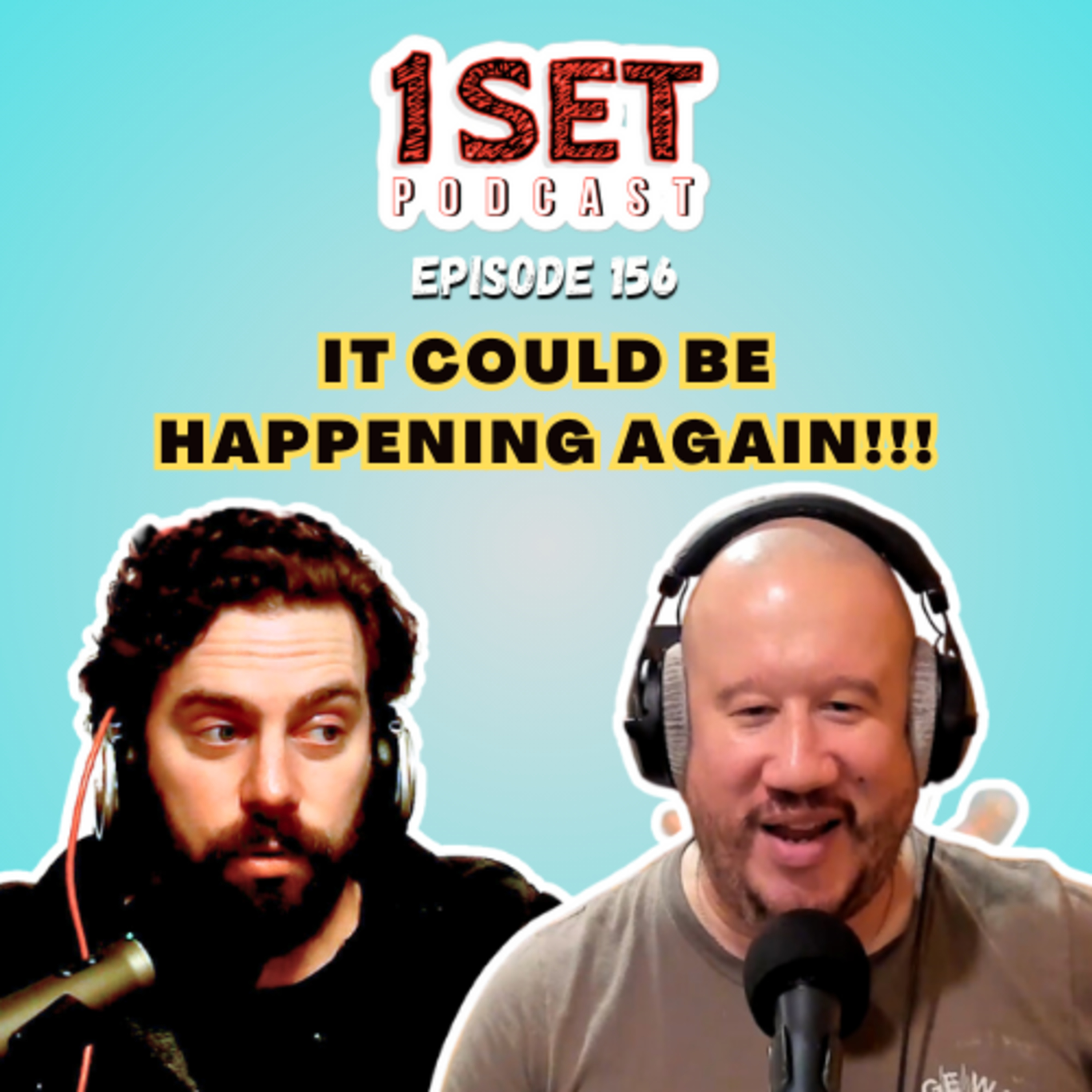 It Could Be Happening AGAIN!!! | 1 Set - Episode 156 episode artwork