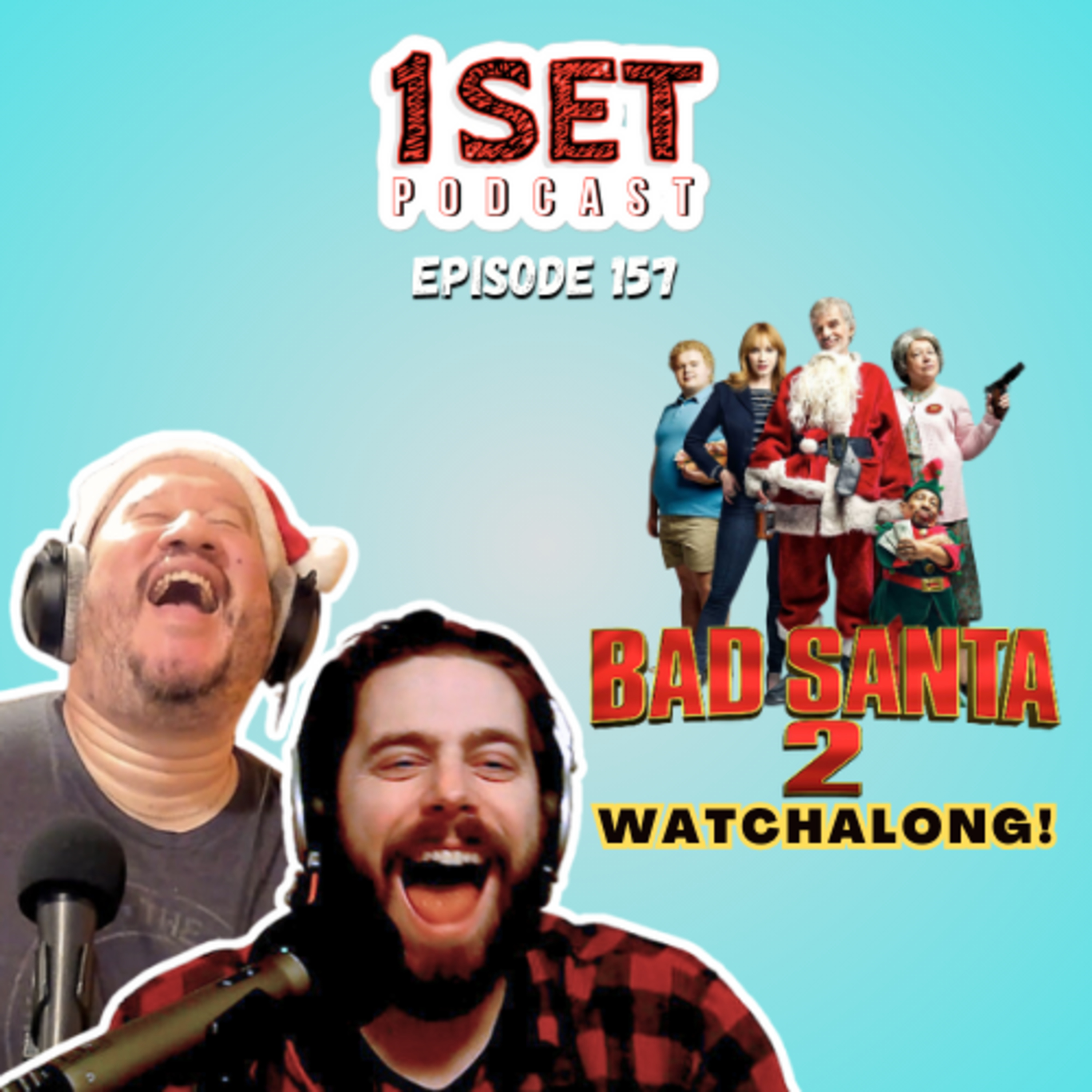 Bad Santa 2 (Watchalong) | 1 Set - Episode 157 episode artwork