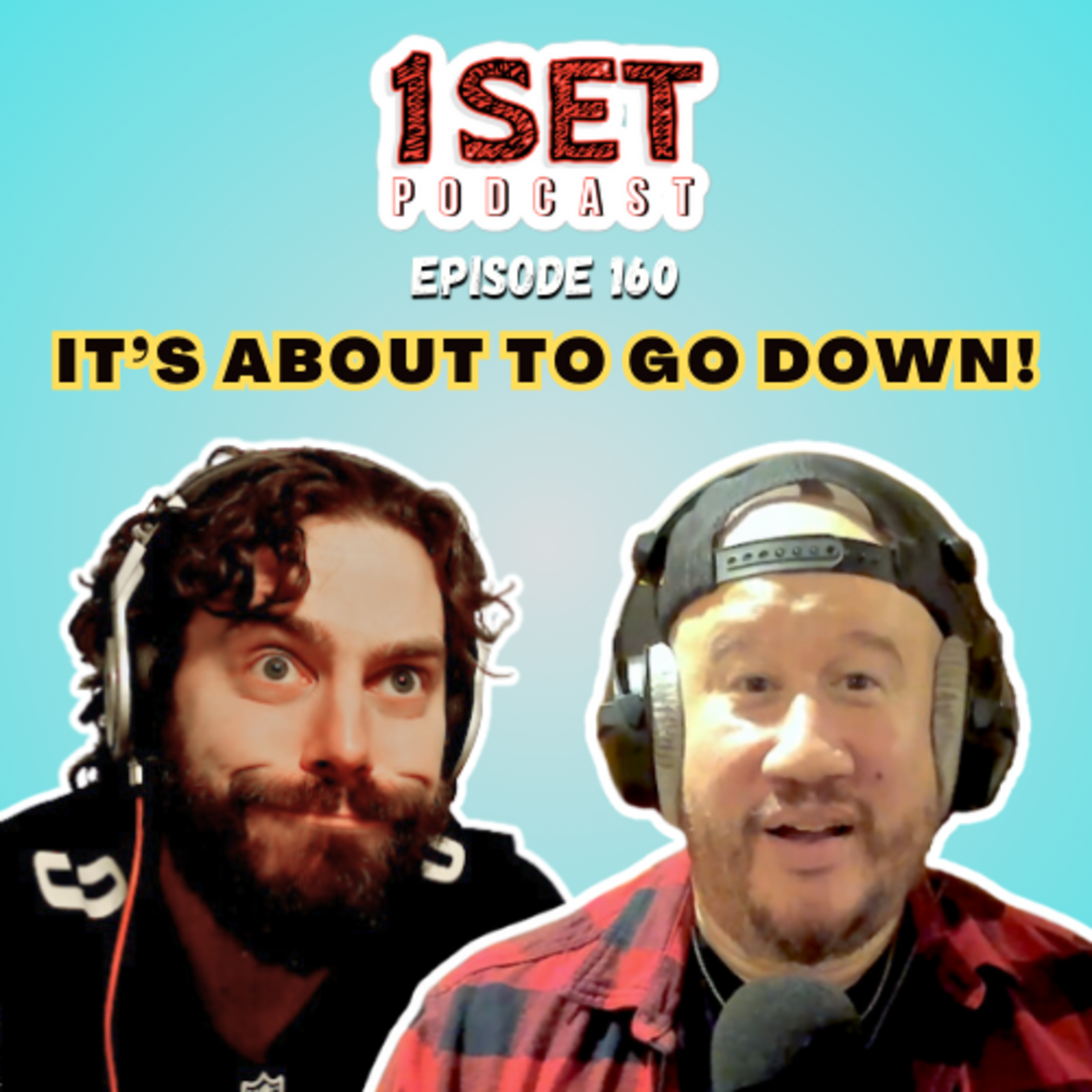 It's About To Go Down! | 1 Set - Episode 160 episode artwork