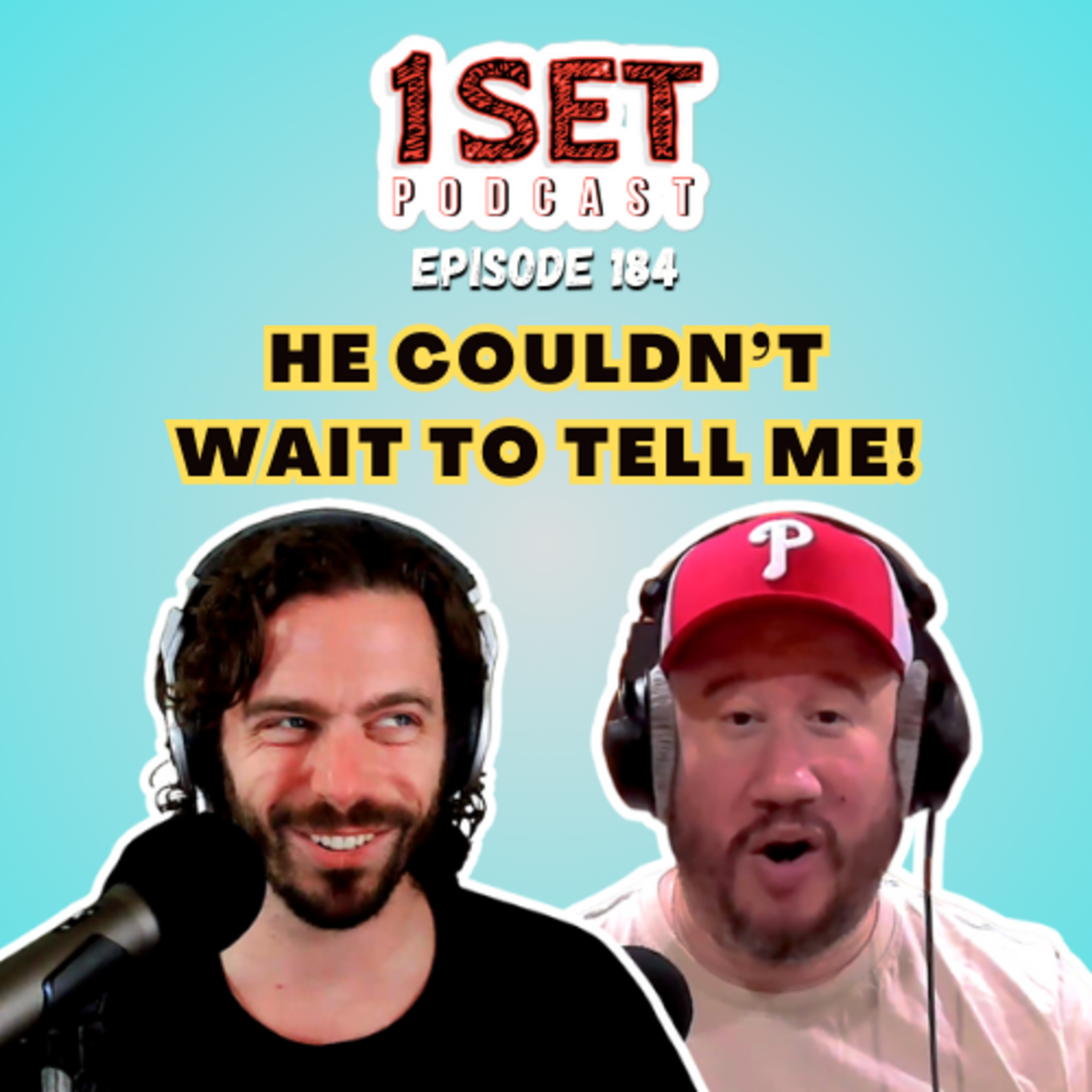 He Couldn't Wait to Tell Me! | 1 Set - Episode 184 episode artwork